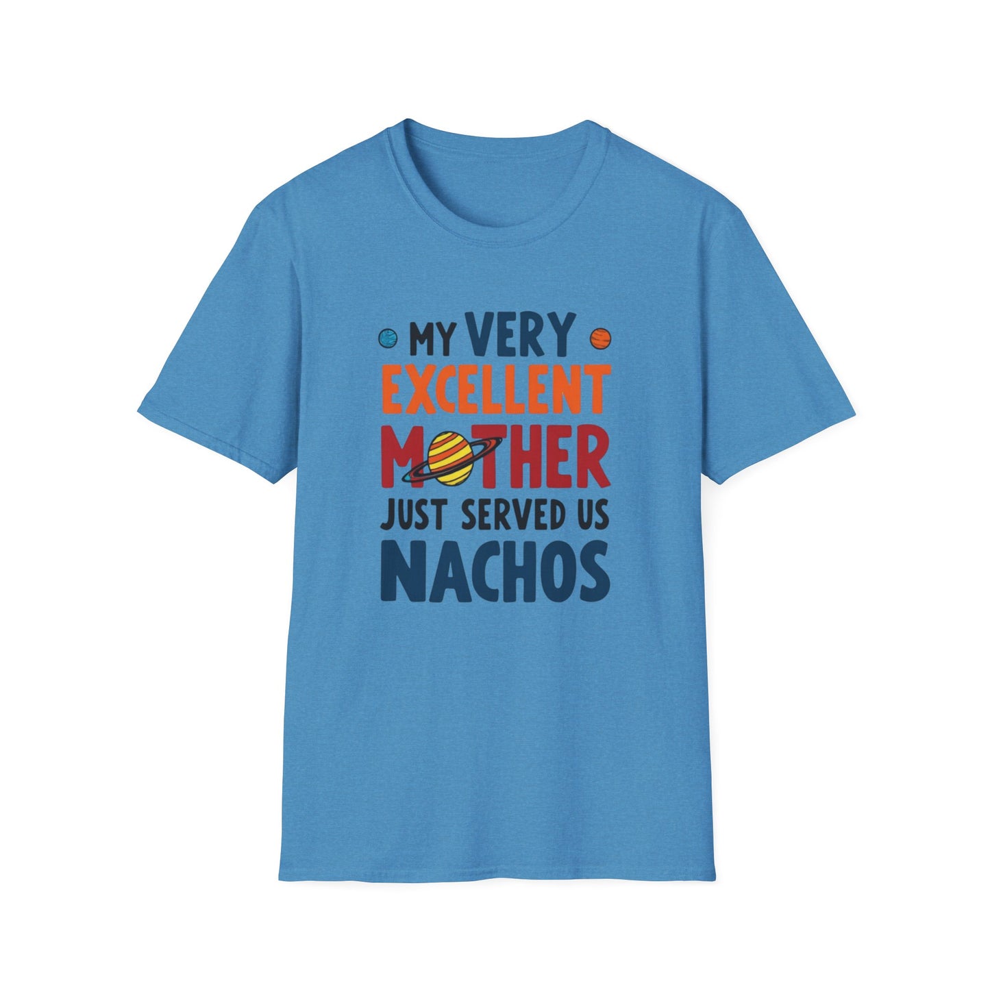 Planet order tee, Day T-Shirt, Unisex Gift for Moms, Excellent Mother Shirt, Nachos Lover Tee, Casual Wear, Family Gathering Top