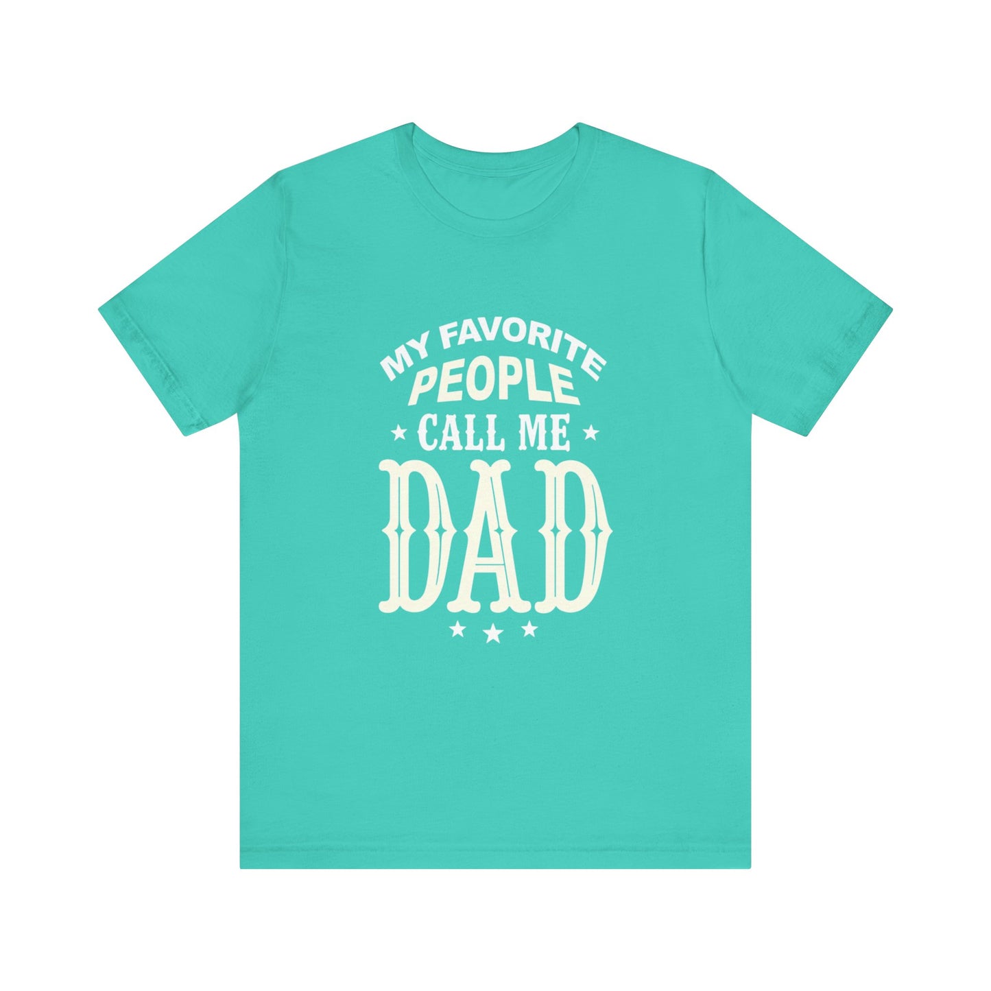 My favorite people call me Dad, Funny Dad T-Shirt - Unisex Jersey Tee for Father's Day - Psychonaut Swag