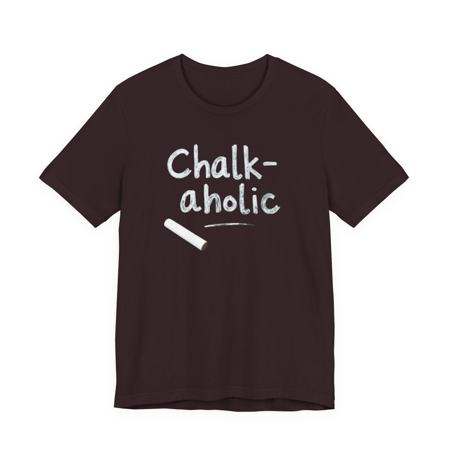 Chalk-a-holic Unisex T-Shirt, Fun Tee, Gift for Artists, Creative Wear, Casual Style, Perfect for Art Lovers - Psychonaut Swag