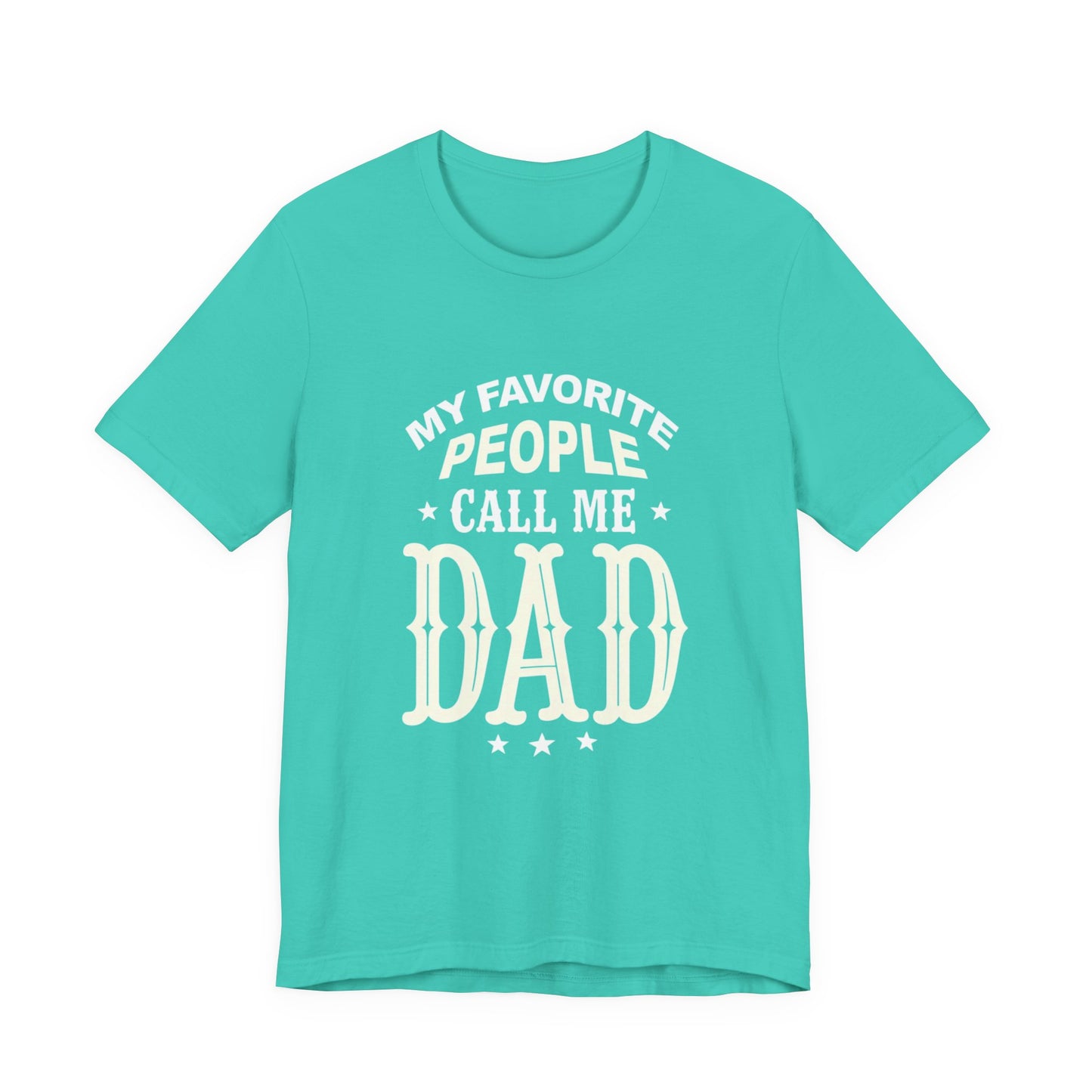 My favorite people call me Dad, Funny Dad T-Shirt - Unisex Jersey Tee for Father's Day - Psychonaut Swag