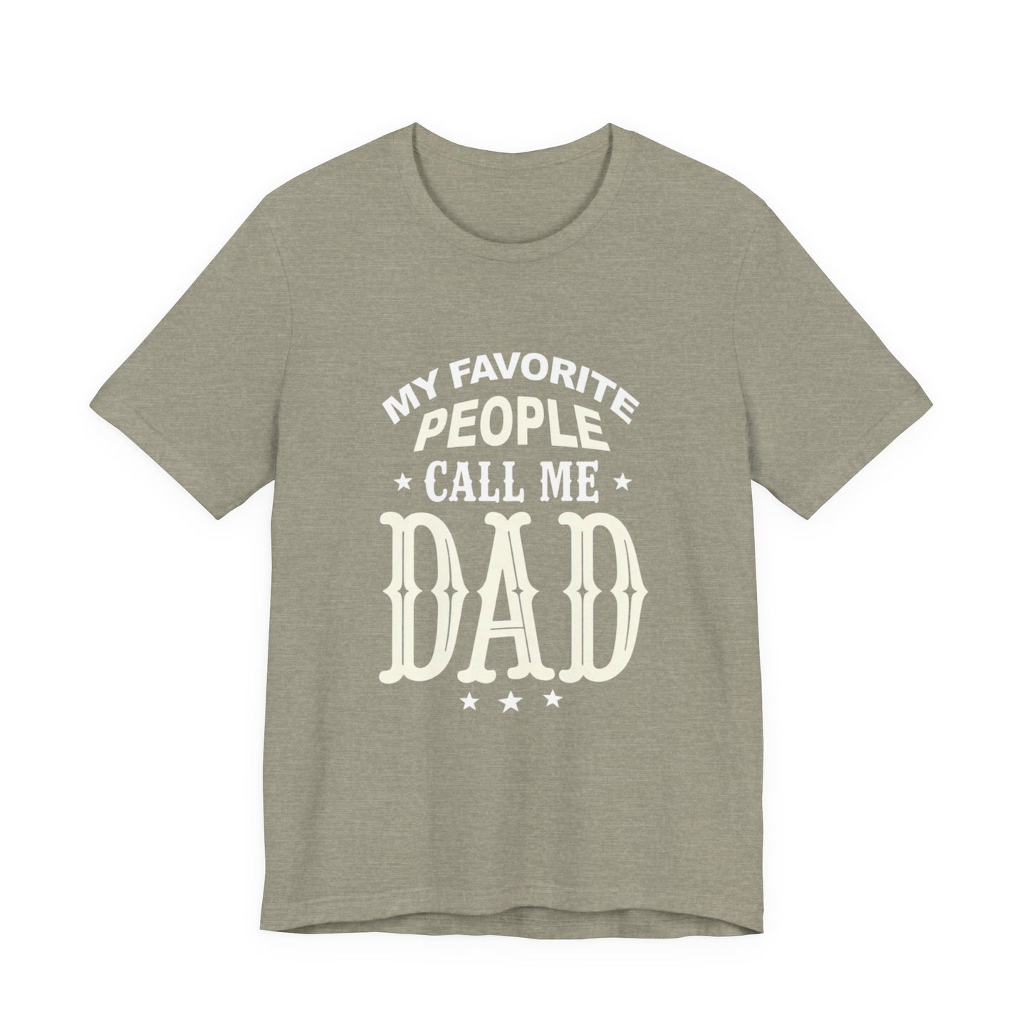 My favorite people call me Dad, Funny Dad T-Shirt - Unisex Jersey Tee for Father's Day - Psychonaut Swag