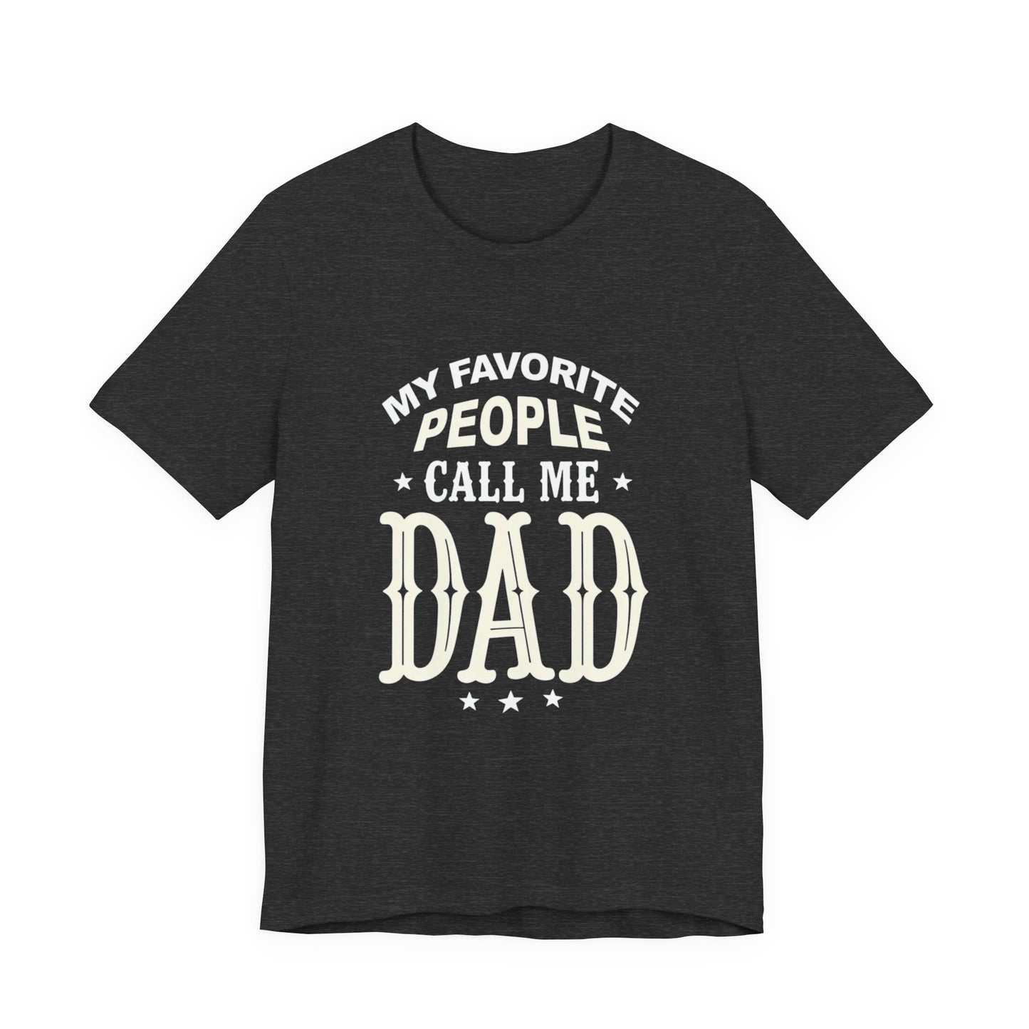 My favorite people call me Dad, Funny Dad T-Shirt - Unisex Jersey Tee for Father's Day - Psychonaut Swag