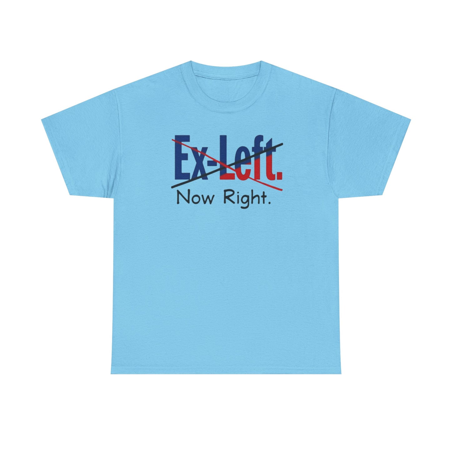 Ex-Left to Now Right Unisex Heavy Cotton Tee, Funny Tee, Statement Shirt, Casual Wear, Gift for Friends, Everyday Style - Psychonaut Swag