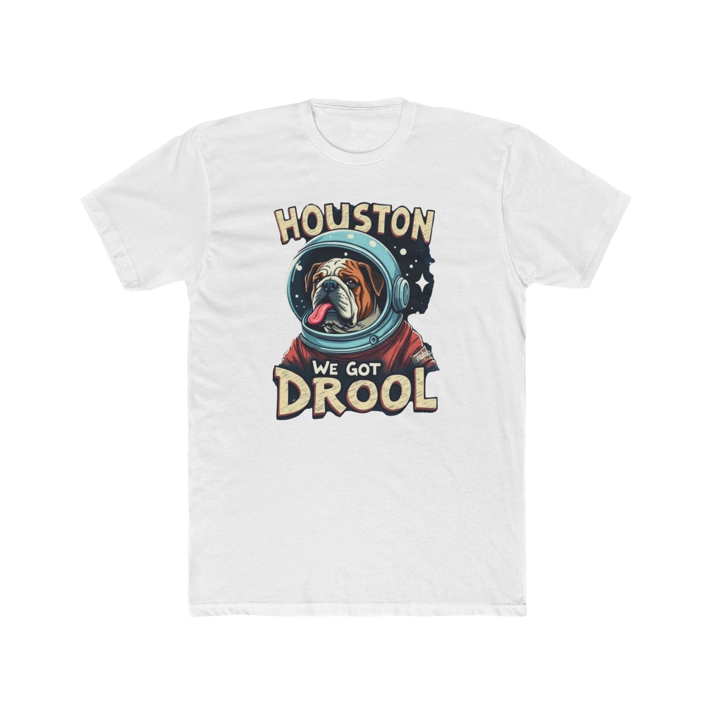 Houston We Got Drool Dog Lover Tee, Funny Dog T-Shirt, Cute Pet Gift, Unisex Cotton Crew Tee, Dog Parent Present, Space Lover Shirt