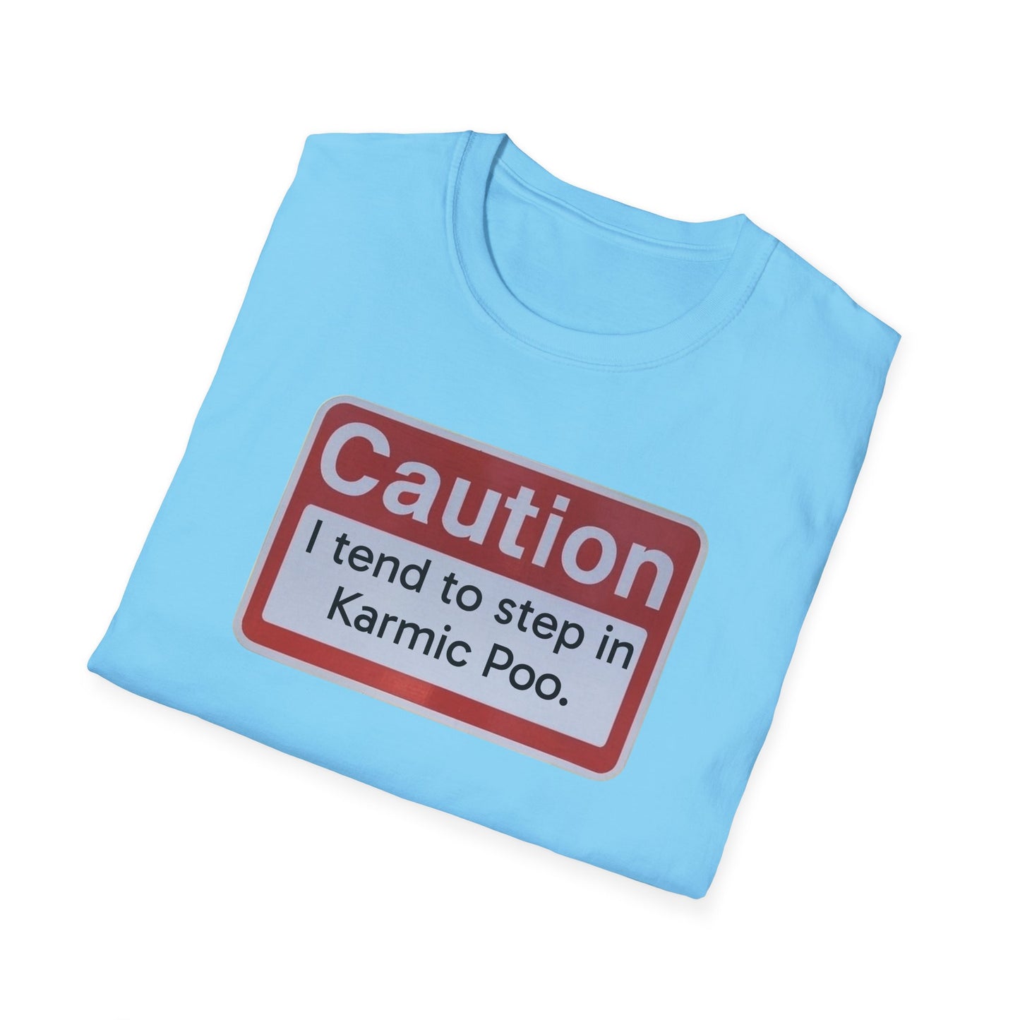 Caution, Karmic Poo, Unisex Softstyle T-Shirt - Psychonaut Swag