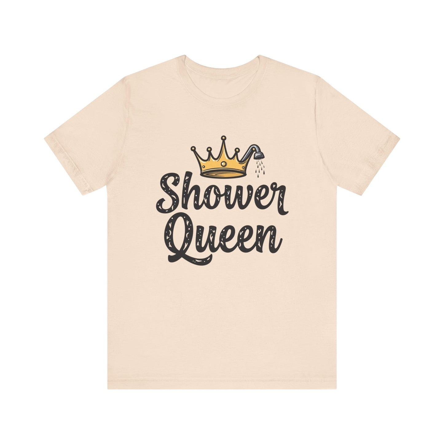 Shower Queen Tee - Fun Gift for Spa Lovers, Birthday, Self-Care, Relaxation, Women's Empowerment Merch, Casual Wear - Psychonaut Swag