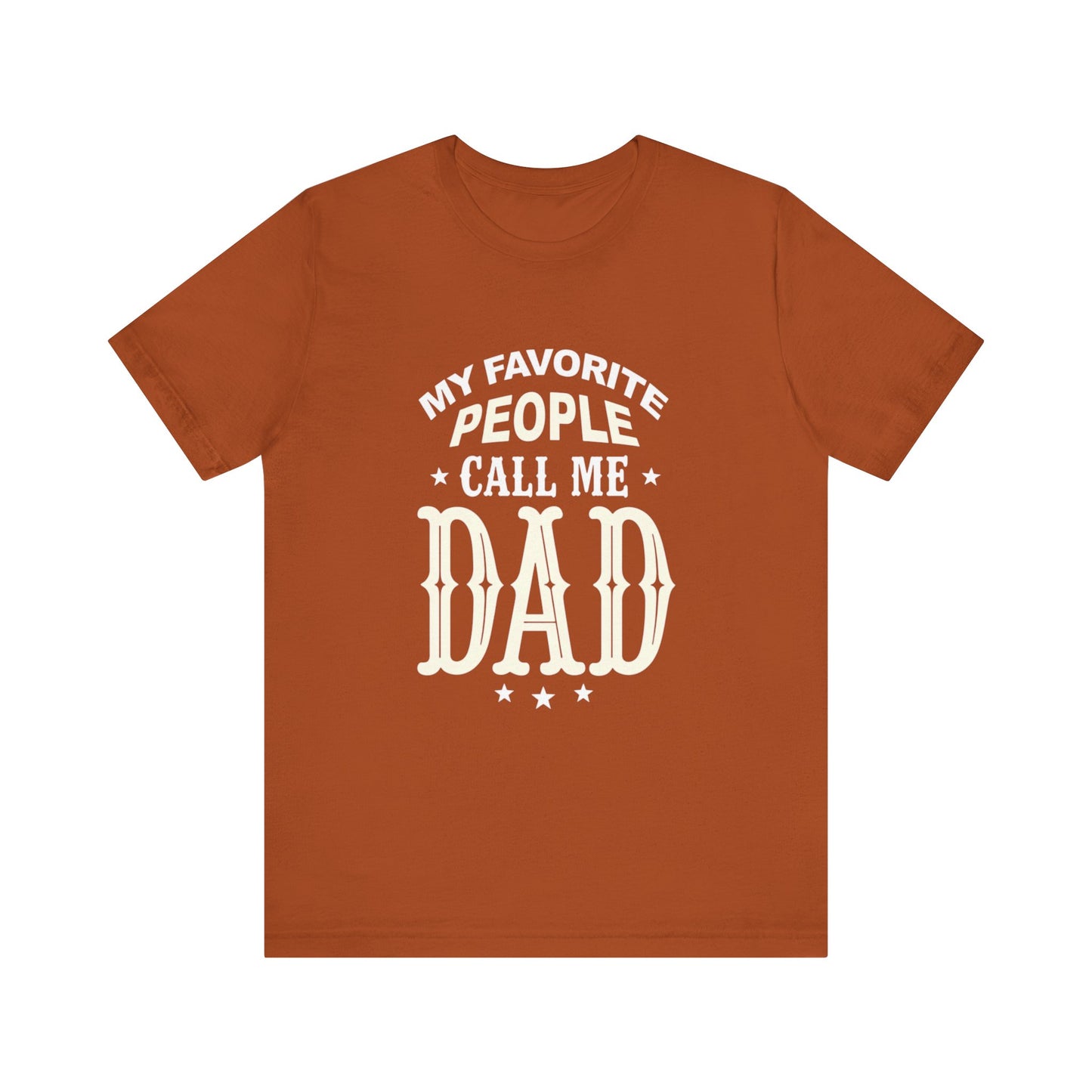 My favorite people call me Dad, Funny Dad T-Shirt - Unisex Jersey Tee for Father's Day - Psychonaut Swag