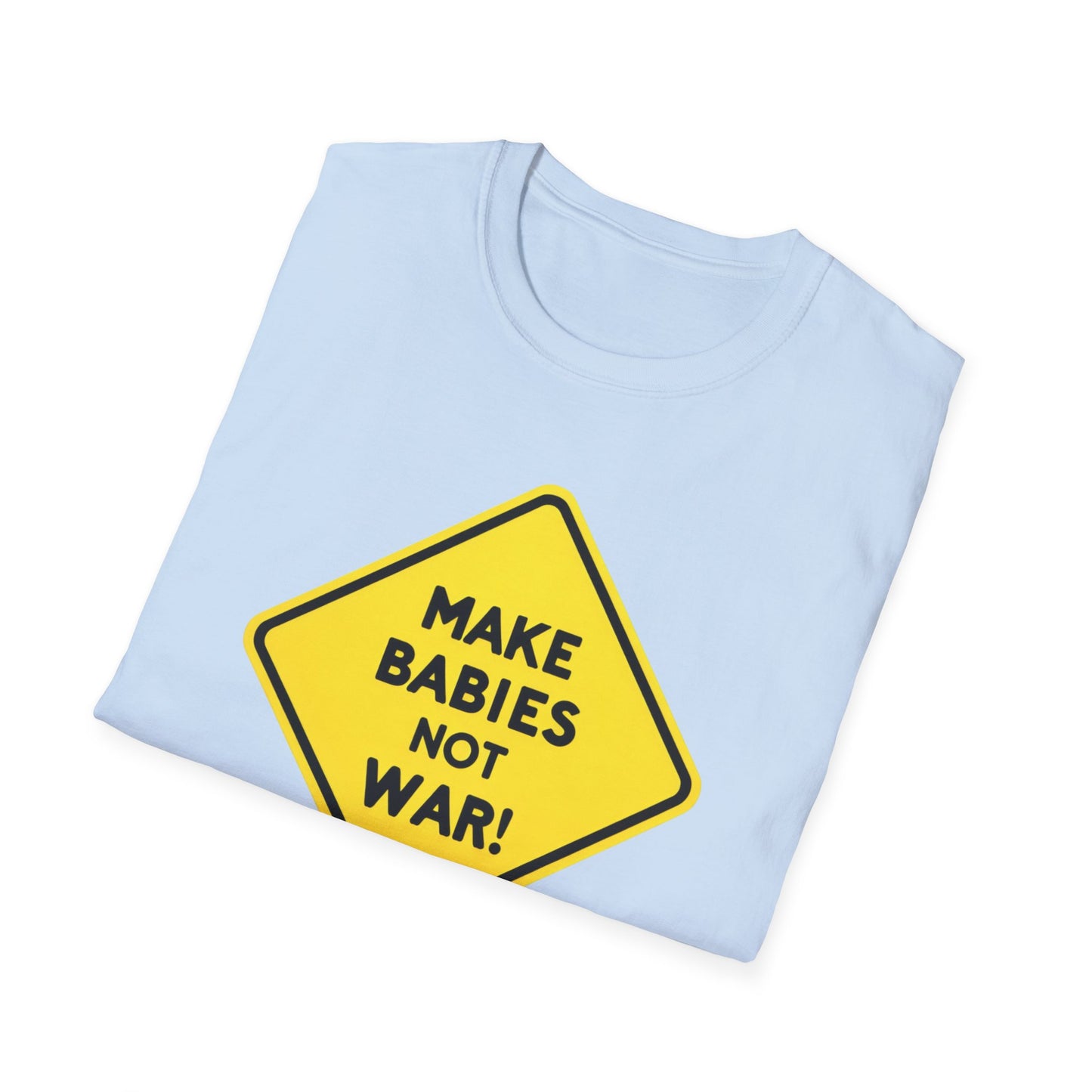 Make Babies not war, Unisex T-Shirt - Save Humanity - Psychonaut Swag