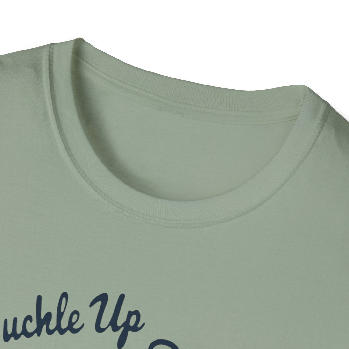 Buckle Up B*tches Unisex T-Shirt, Funny Graphic Tee, Racing Enthusiast Gift, Casual Wear, Birthday Apparel - Psychonaut Swag