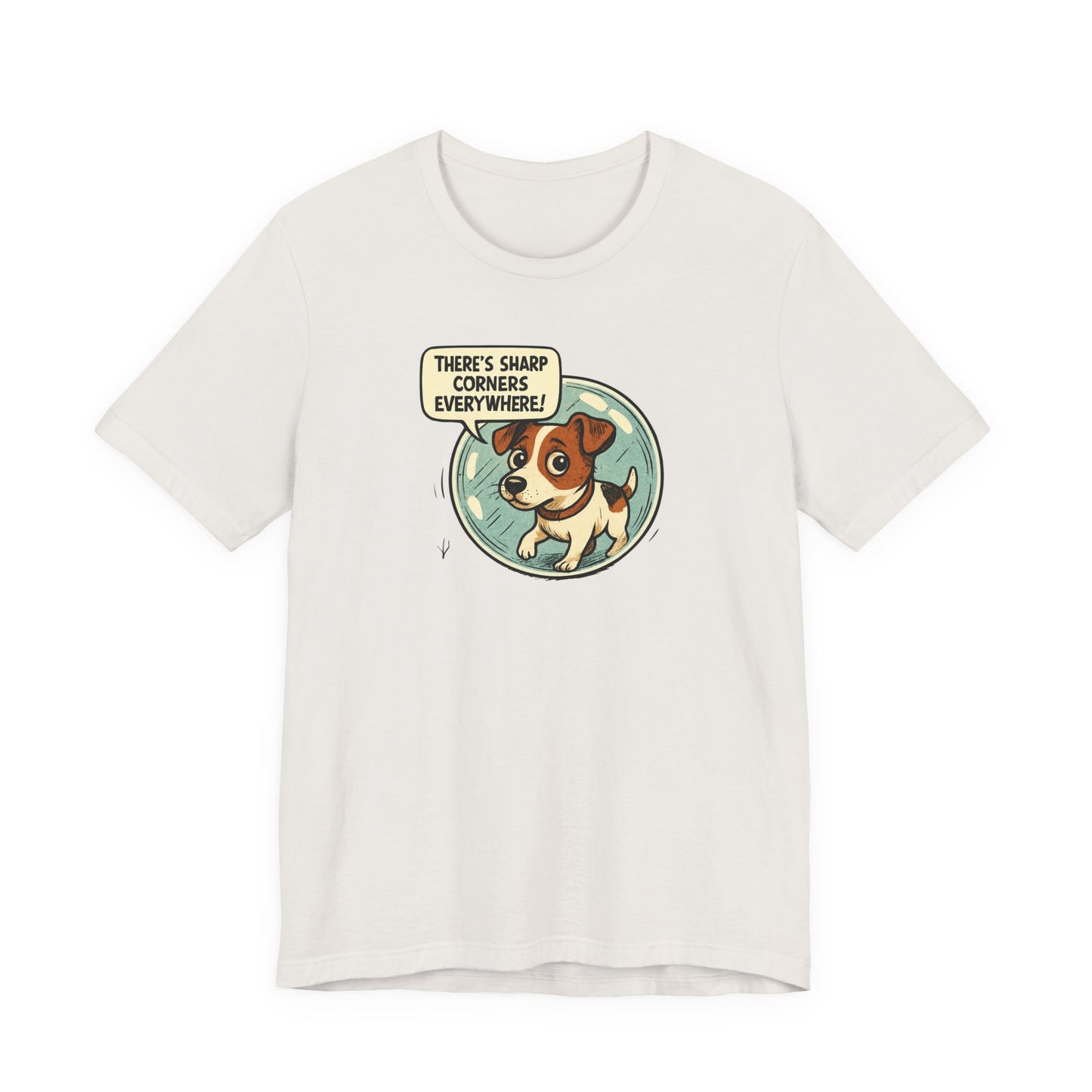 Sharp corners are everywhere, Cute Dog Graphic Tee, Dog Lover Shirt, Funny Pet Gift, Animal Lover Apparel, Unisex Casual Wear, Birthday Gift, Quirky T-Shirt - Psychonaut Swag