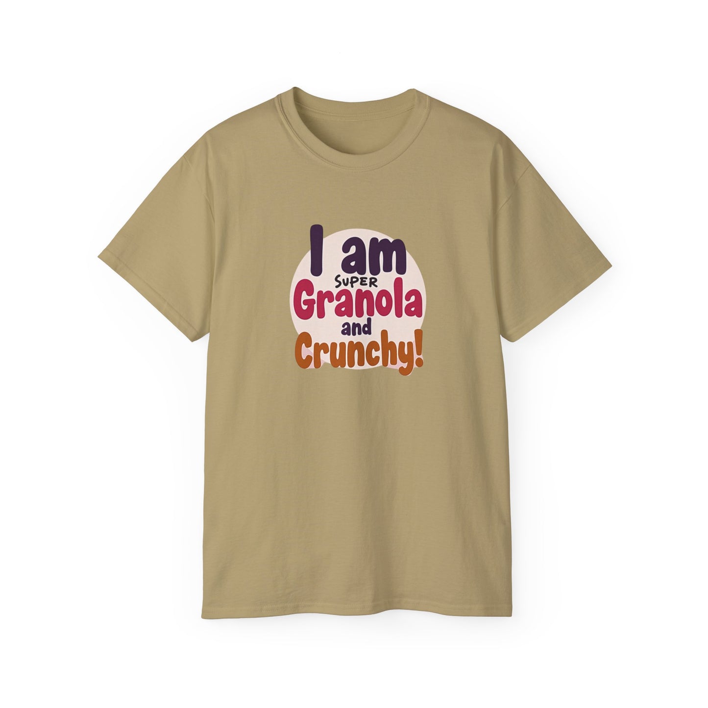 I Am Super Granola and Crunchy Unisex Ultra Cotton Tee - Psychonaut Swag