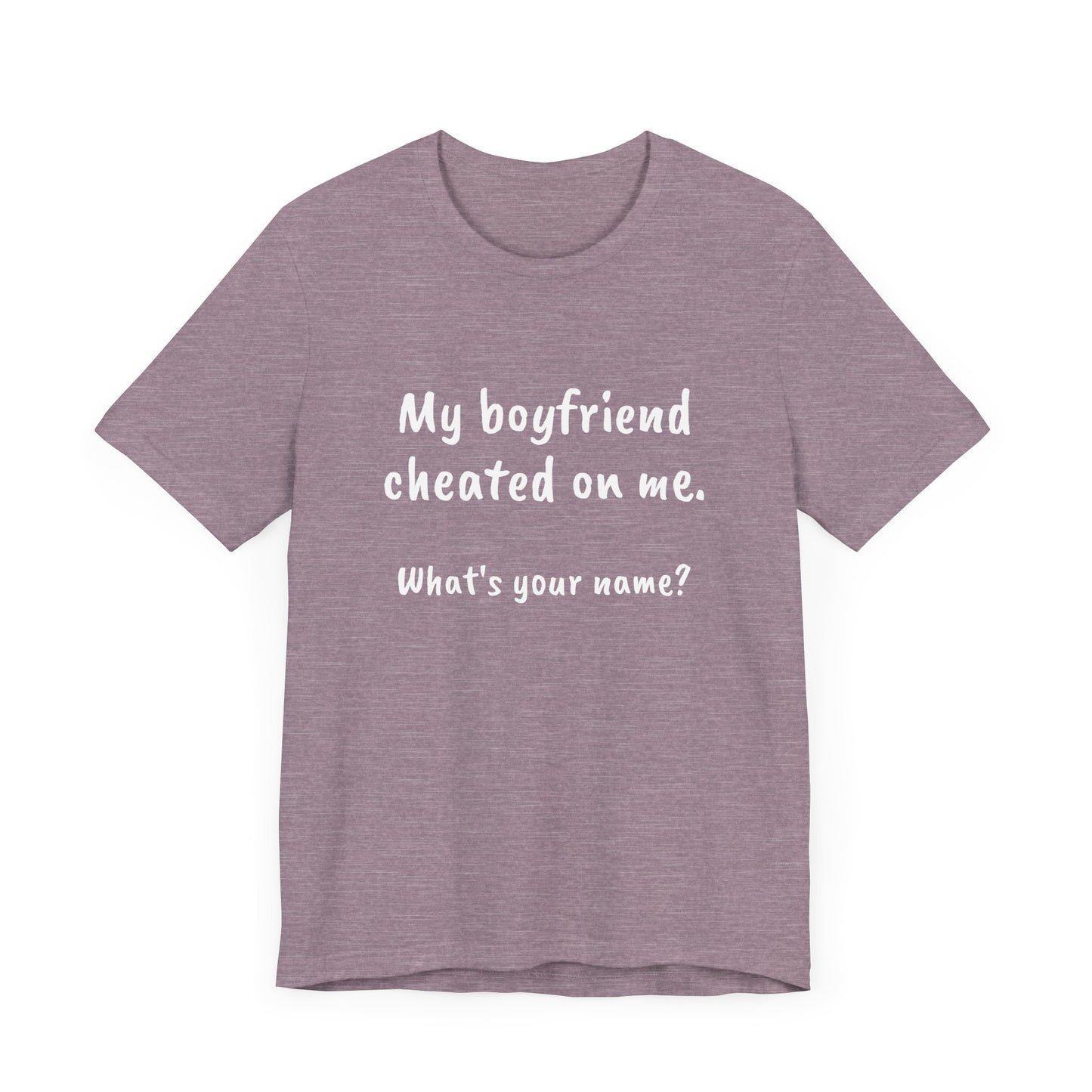 Boyfriends cheat, Unisex Jersey Short Sleeve Tee