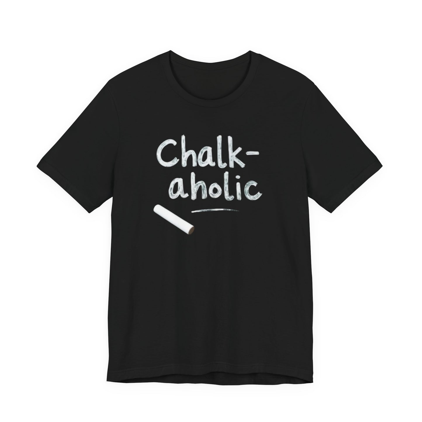 Chalk-a-holic Unisex T-Shirt, Fun Tee, Gift for Artists, Creative Wear, Casual Style, Perfect for Art Lovers - Psychonaut Swag