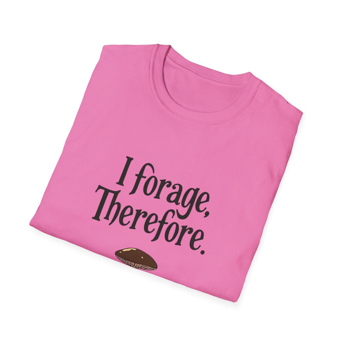 I Forage -Themed Unisex Softstyle T-Shirt, Perfect for Nature Lovers, Eco-Friendly Gift, Mushroom Hunting Apparel, Casual Wear