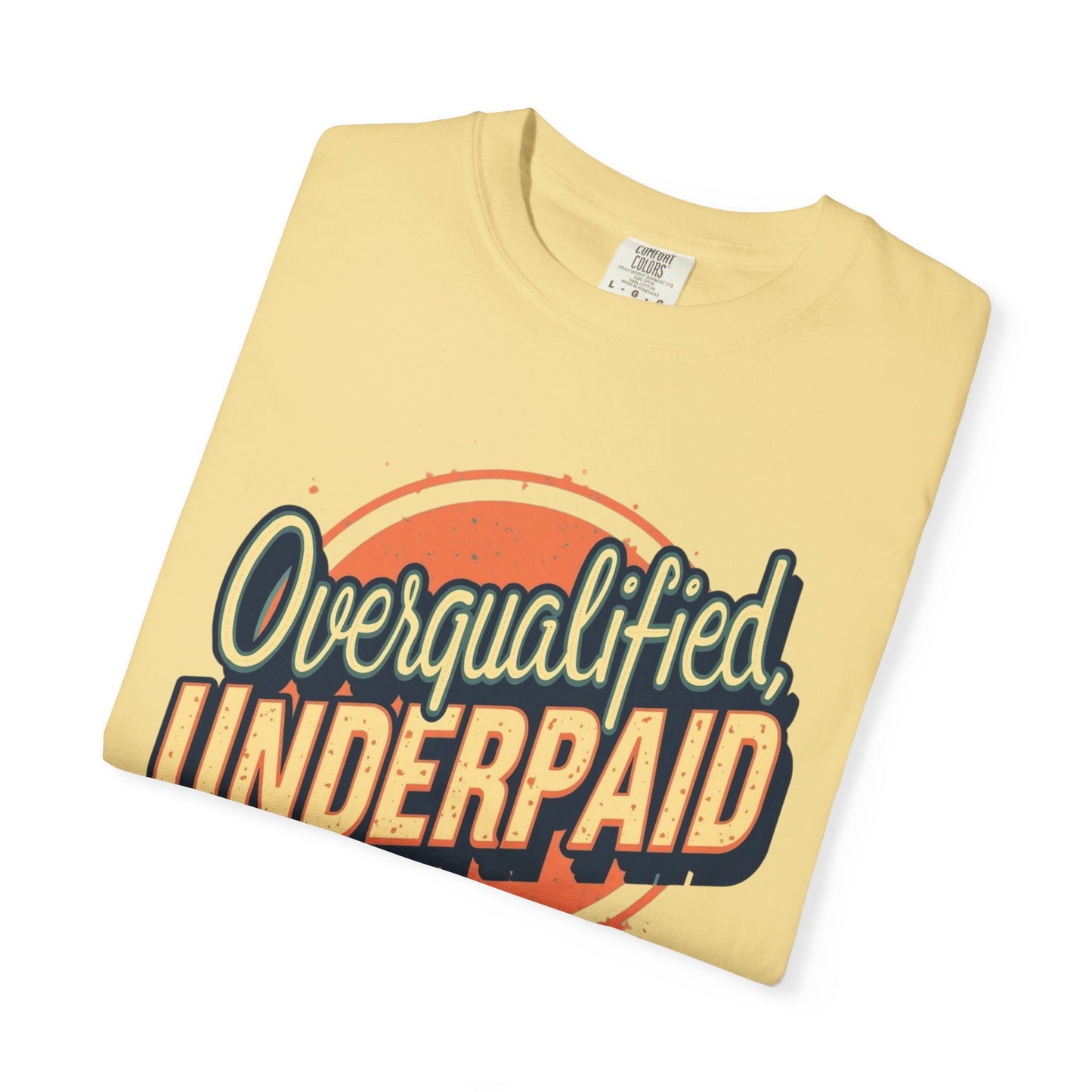 Overqualified, Underpaid T-Shirt for Job Seekers, Overqualified and Underpaid Tee, Funny Graphic Shirt for Graduates, Casual Wear, Gift for Friends - Psychonaut Swag
