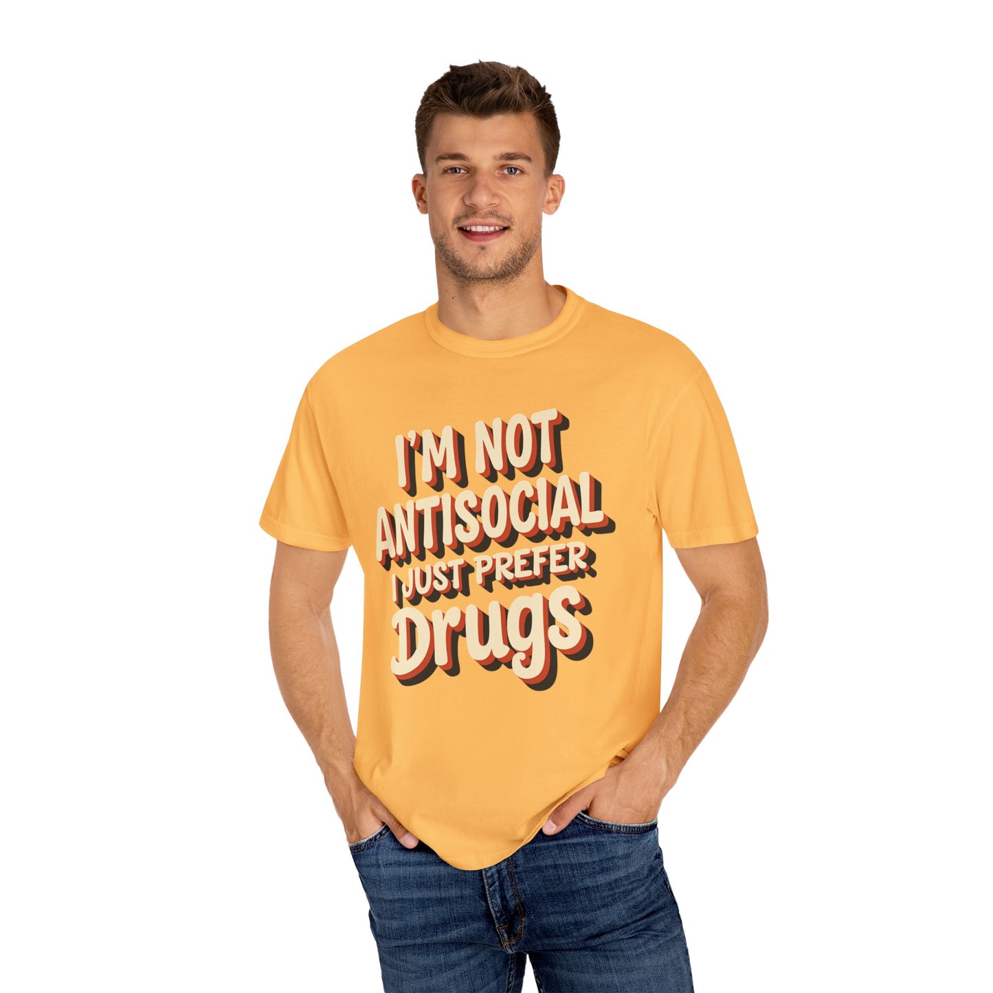 I'm Not Antisocial, I Just Prefer Drugs, unisex social experiment tee - Psychonaut Swag