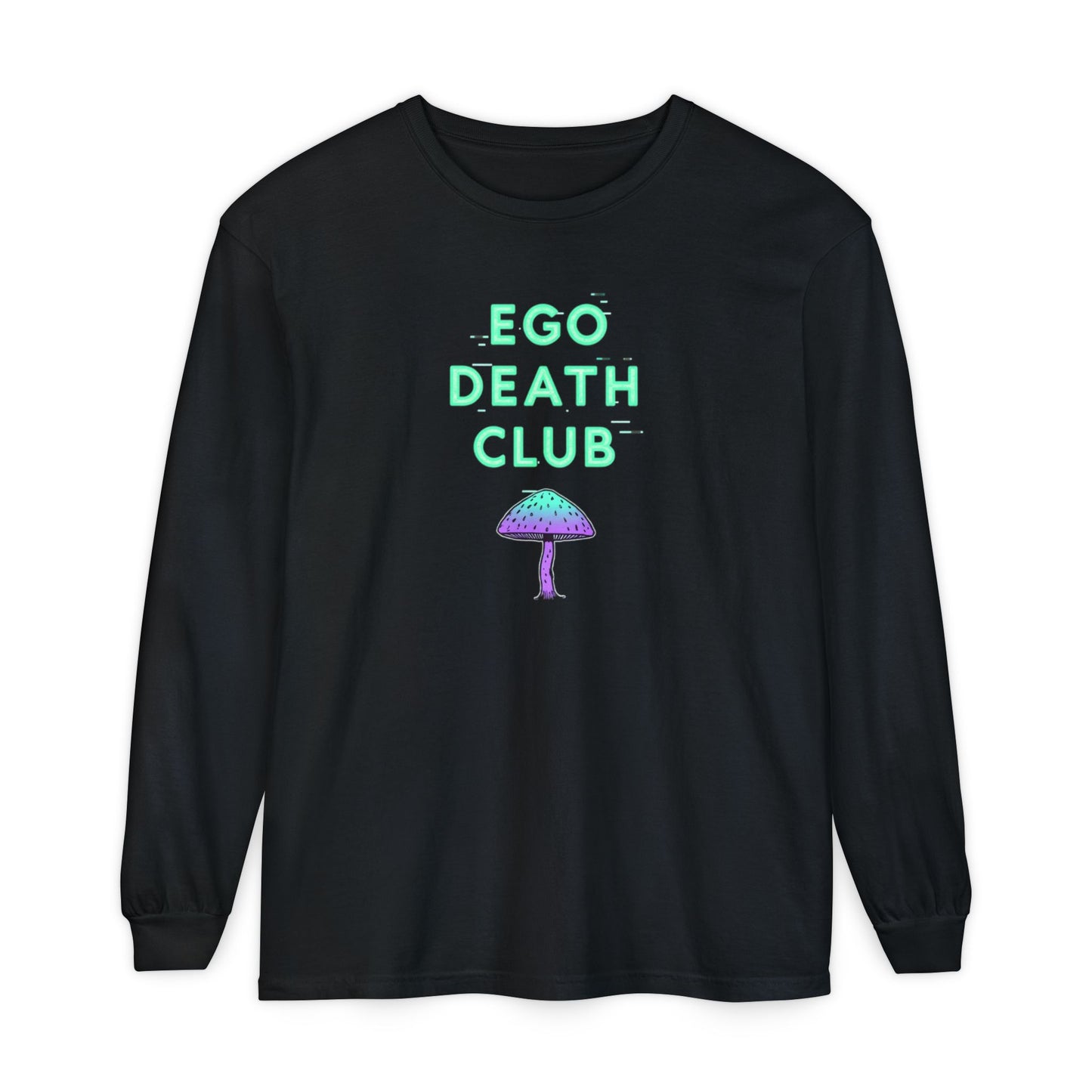 Ego Death Club Long Sleeve T-Shirt, Unisex Tee, Casual Wear, Gift for Friends, Trendy Fashion - Psychonaut Swag