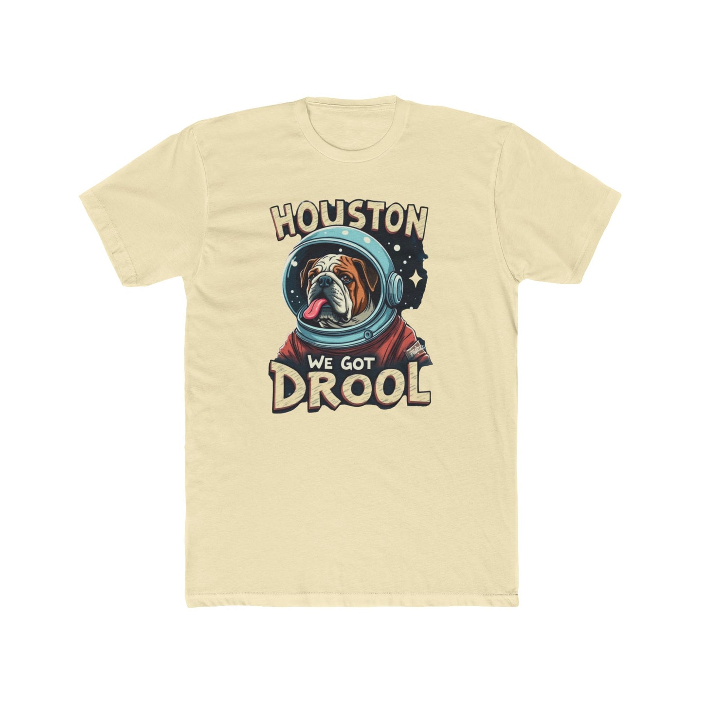 Houston We Got Drool Dog Lover Tee, Funny Dog T-Shirt, Cute Pet Gift, Unisex Cotton Crew Tee, Dog Parent Present, Space Lover Shirt
