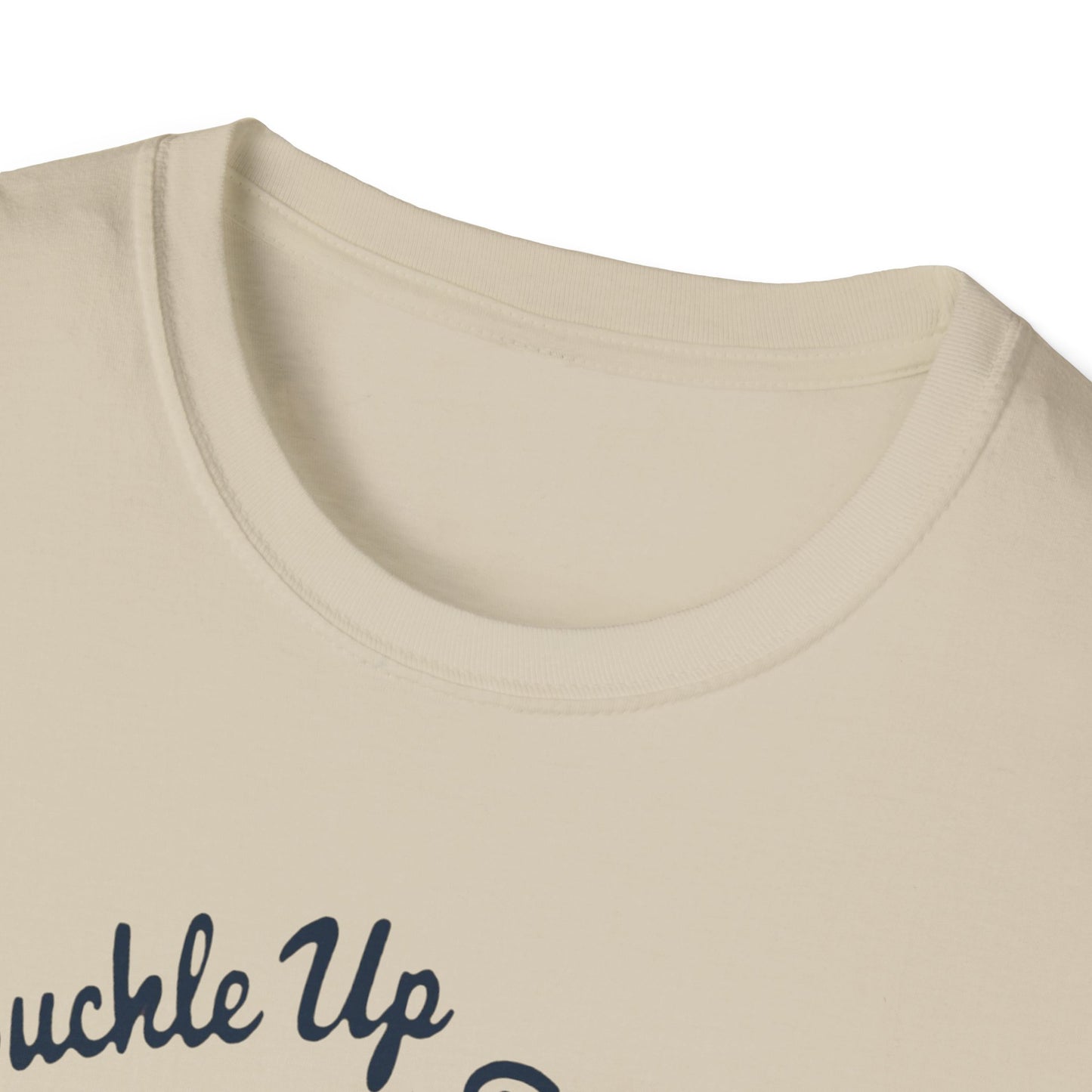 Buckle Up B*tches Unisex T-Shirt, Funny Graphic Tee, Racing Enthusiast Gift, Casual Wear, Birthday Apparel - Psychonaut Swag