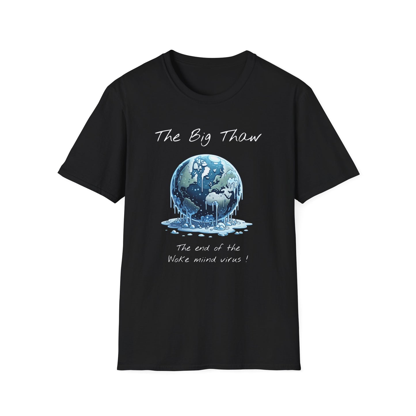The Big Thaw Unisex T-Shirt - Constant Heat Design - Psychonaut Swag