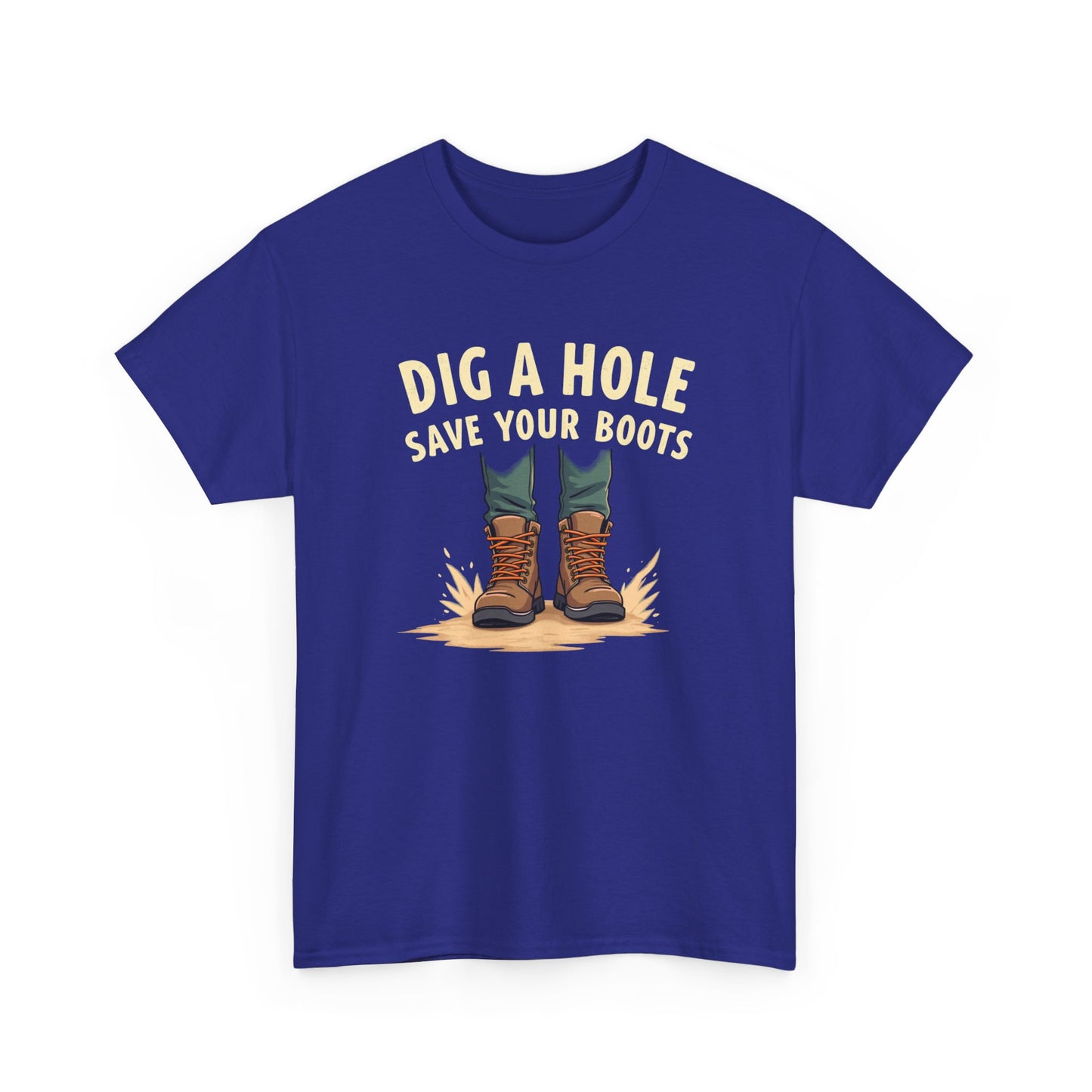 Dig a Hole Save Your Boots, Funny Gardening Tee, Unisex Heavy Cotton Tee, Vintage Style Shirt, Dig A Hole Design, Perfect for Gardeners & Outdoor Lovers
