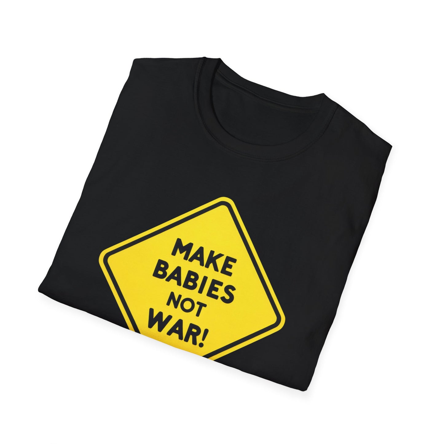 Make Babies not war, Unisex T-Shirt - Save Humanity - Psychonaut Swag