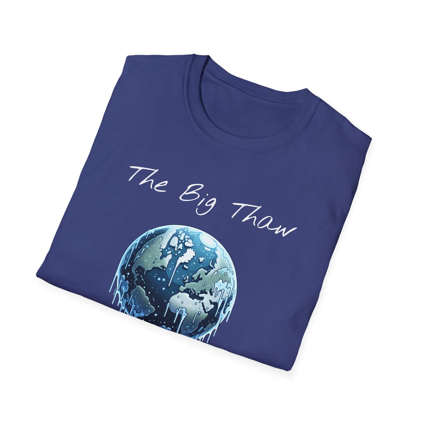 The Big Thaw Unisex T-Shirt - Constant Heat Design - Psychonaut Swag