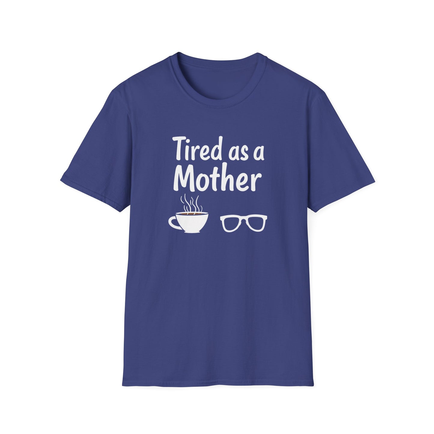 Tired as a Mother T-Shirt, Funny Mom Tee, Gift for Mothers Day, Unisex Tee, Coffee Lover Shirt, Relaxed Fit T-Shirt - Psychonaut Swag