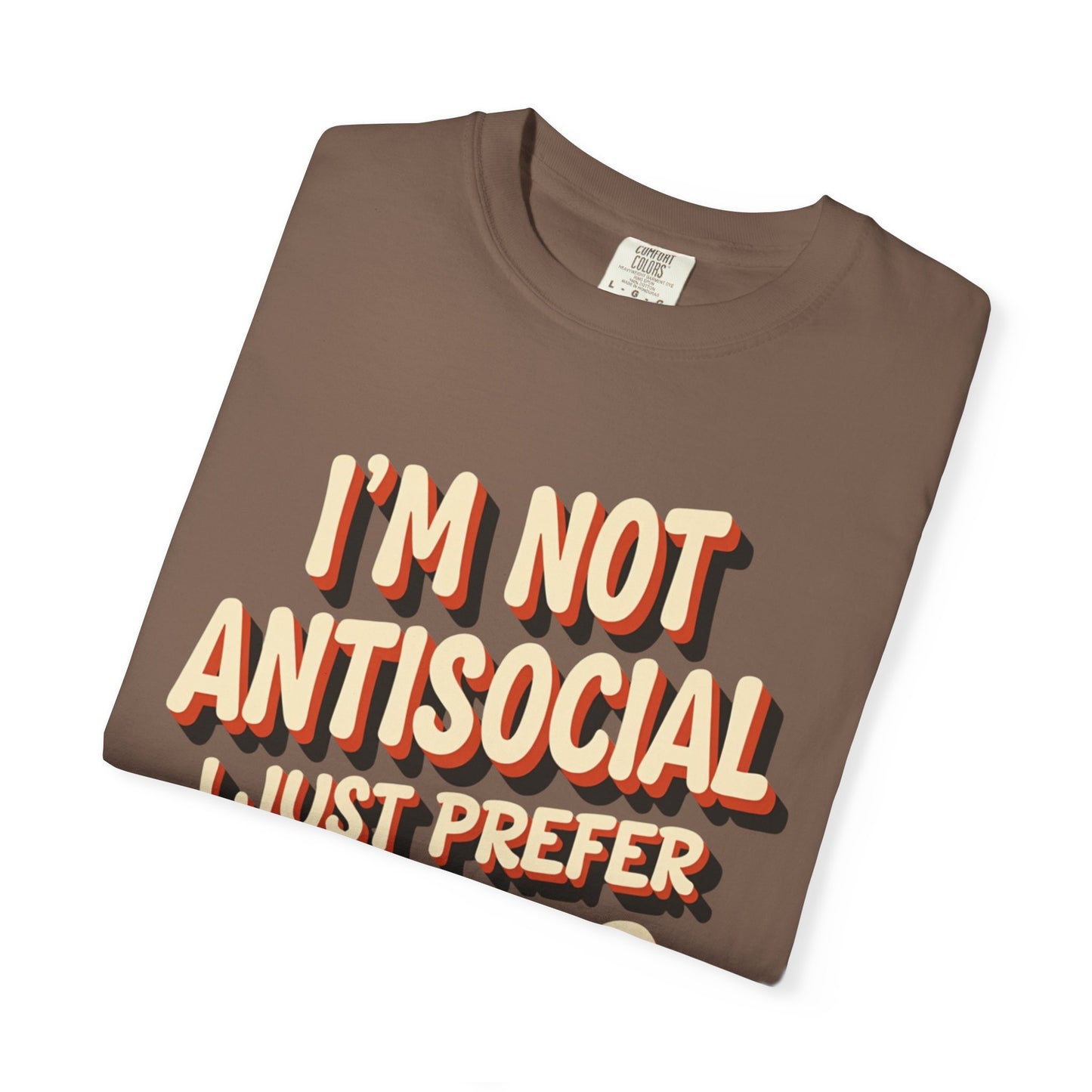 I'm Not Antisocial, I Just Prefer Drugs, unisex social experiment tee - Psychonaut Swag