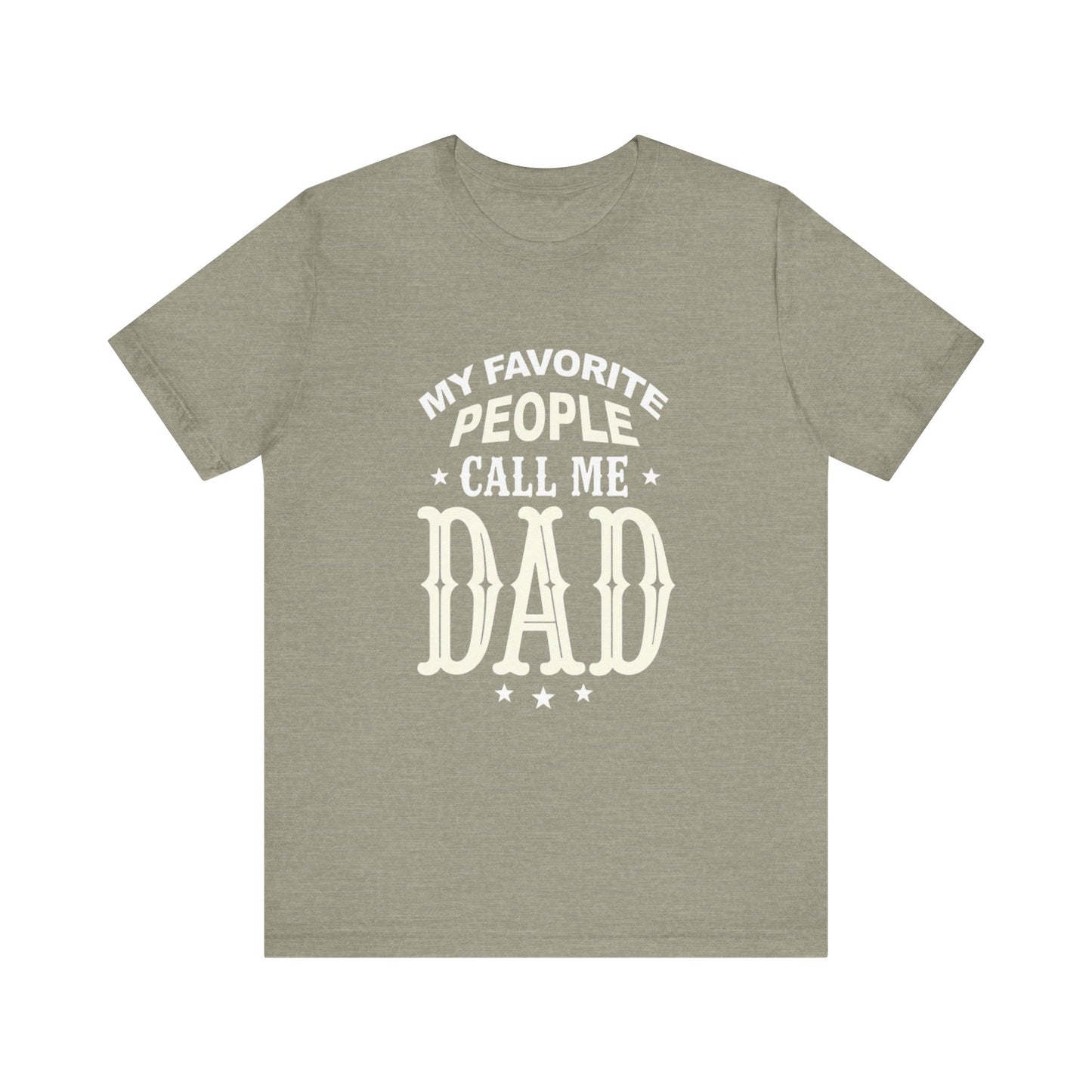 My favorite people call me Dad, Funny Dad T-Shirt - Unisex Jersey Tee for Father's Day - Psychonaut Swag