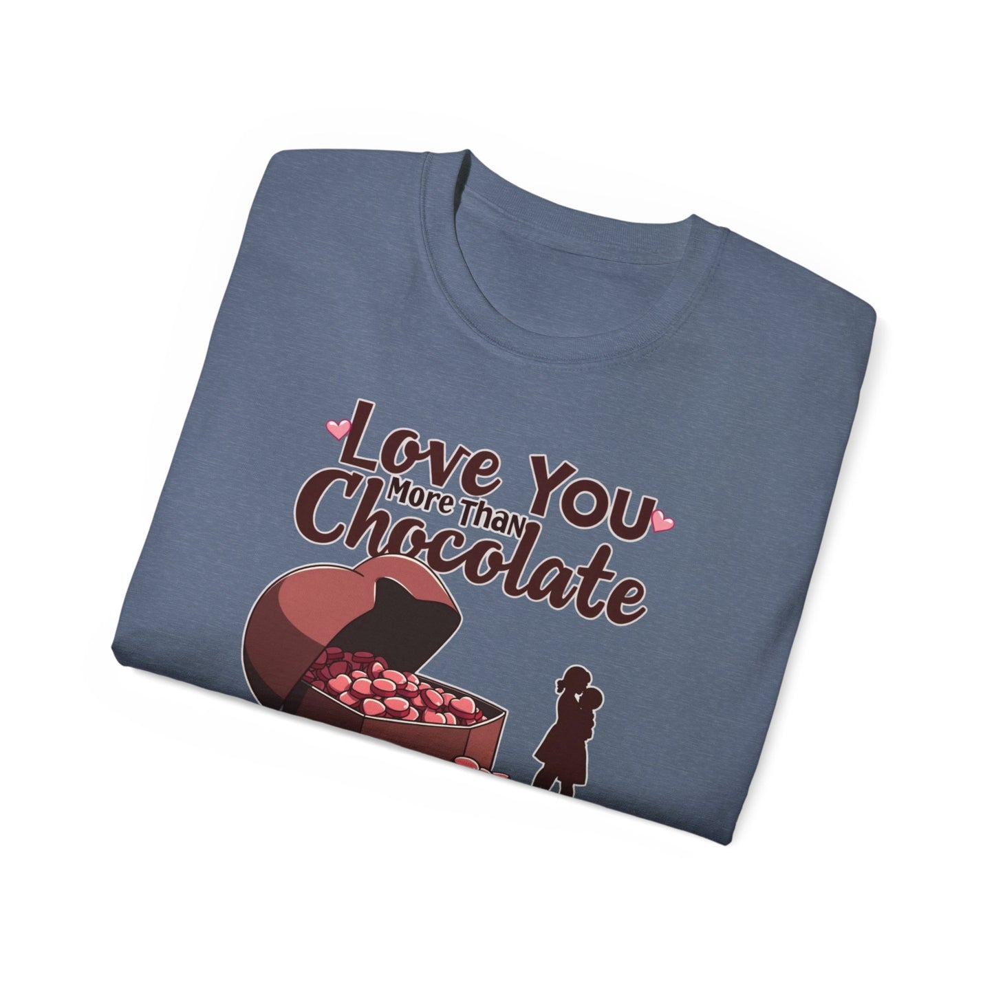 Love You More Than Chocolate T‑Shirt — Funny Valentine's Day Romantic Tee