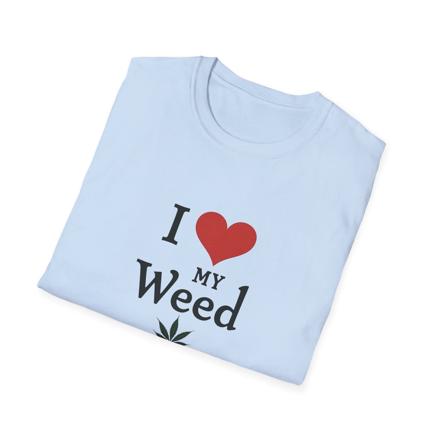 I Love My Weed Unisex T-Shirt, Cannabis Lover Gift, Stoner Humor Tee, Chill Outfit, Funny Gardening Shirt - Psychonaut Swag