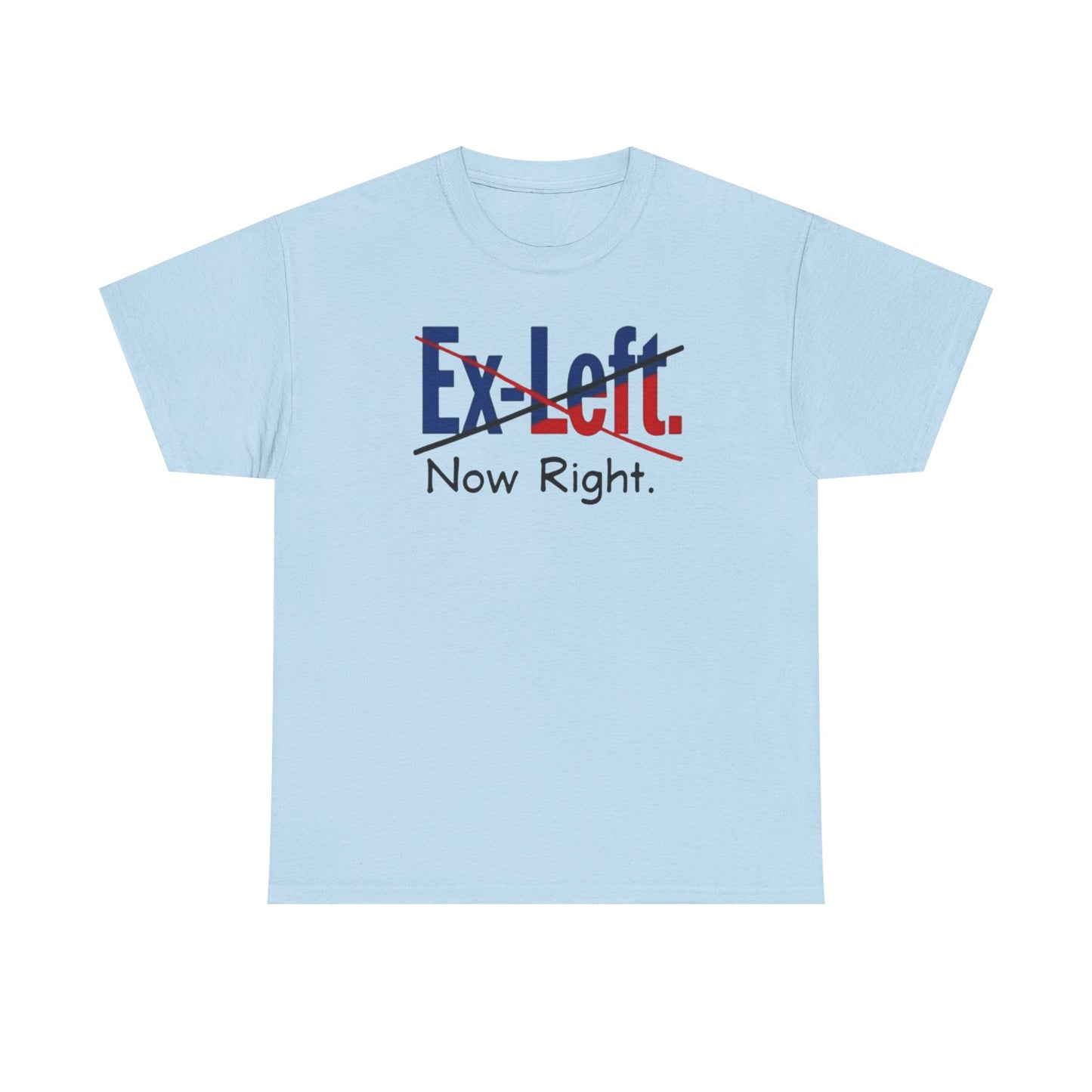 Ex-Left to Now Right Unisex Heavy Cotton Tee, Funny Tee, Statement Shirt, Casual Wear, Gift for Friends, Everyday Style - Psychonaut Swag
