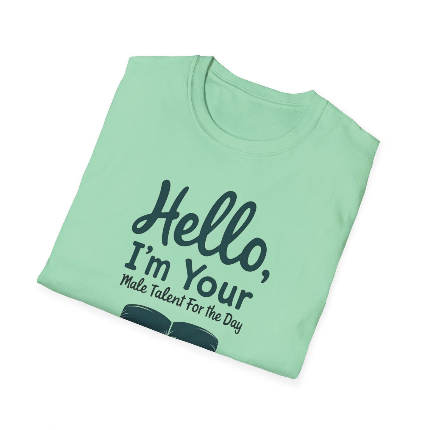 Hello, I'm Your Male Talent T-Shirt, Funny Gift for Men, Unisex Softstyle Tee, Casual Wear, Comfy Graphic Shirt