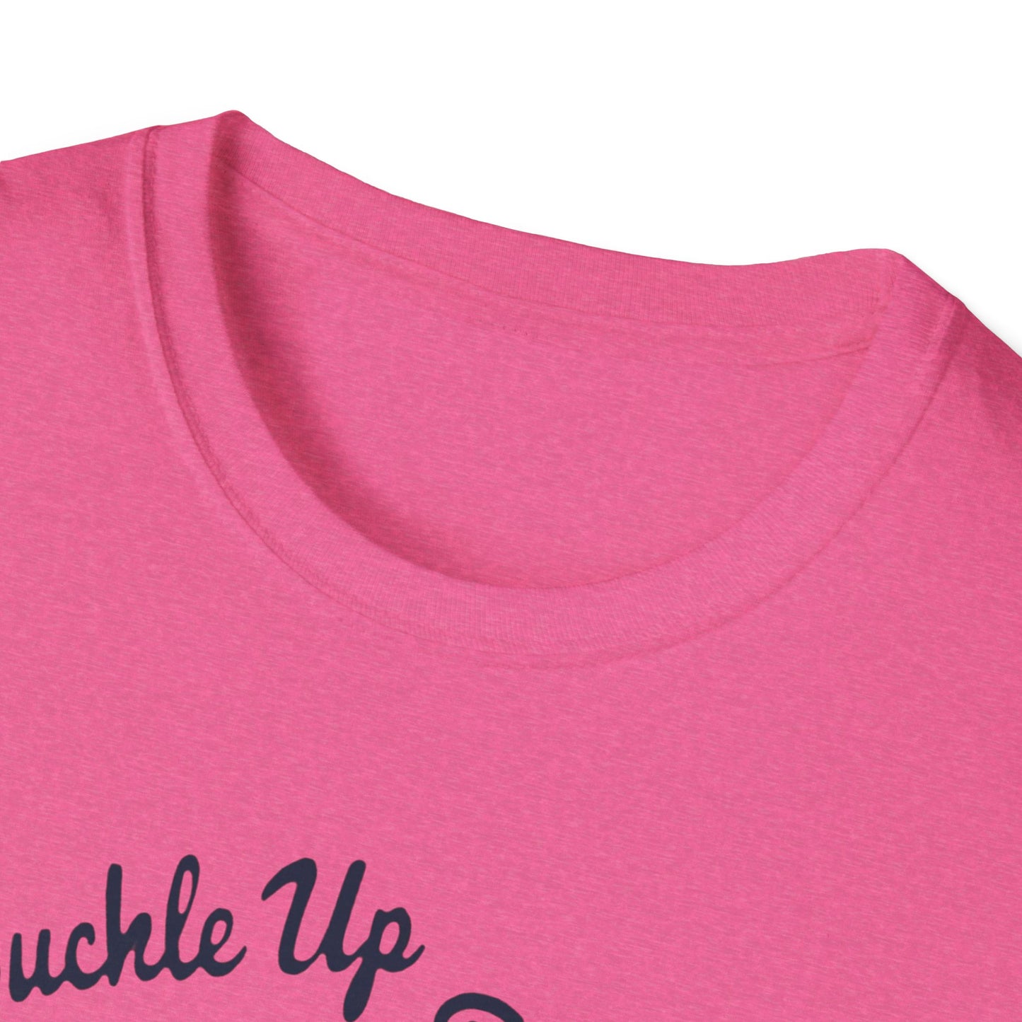 Buckle Up B*tches Unisex T-Shirt, Funny Graphic Tee, Racing Enthusiast Gift, Casual Wear, Birthday Apparel - Psychonaut Swag