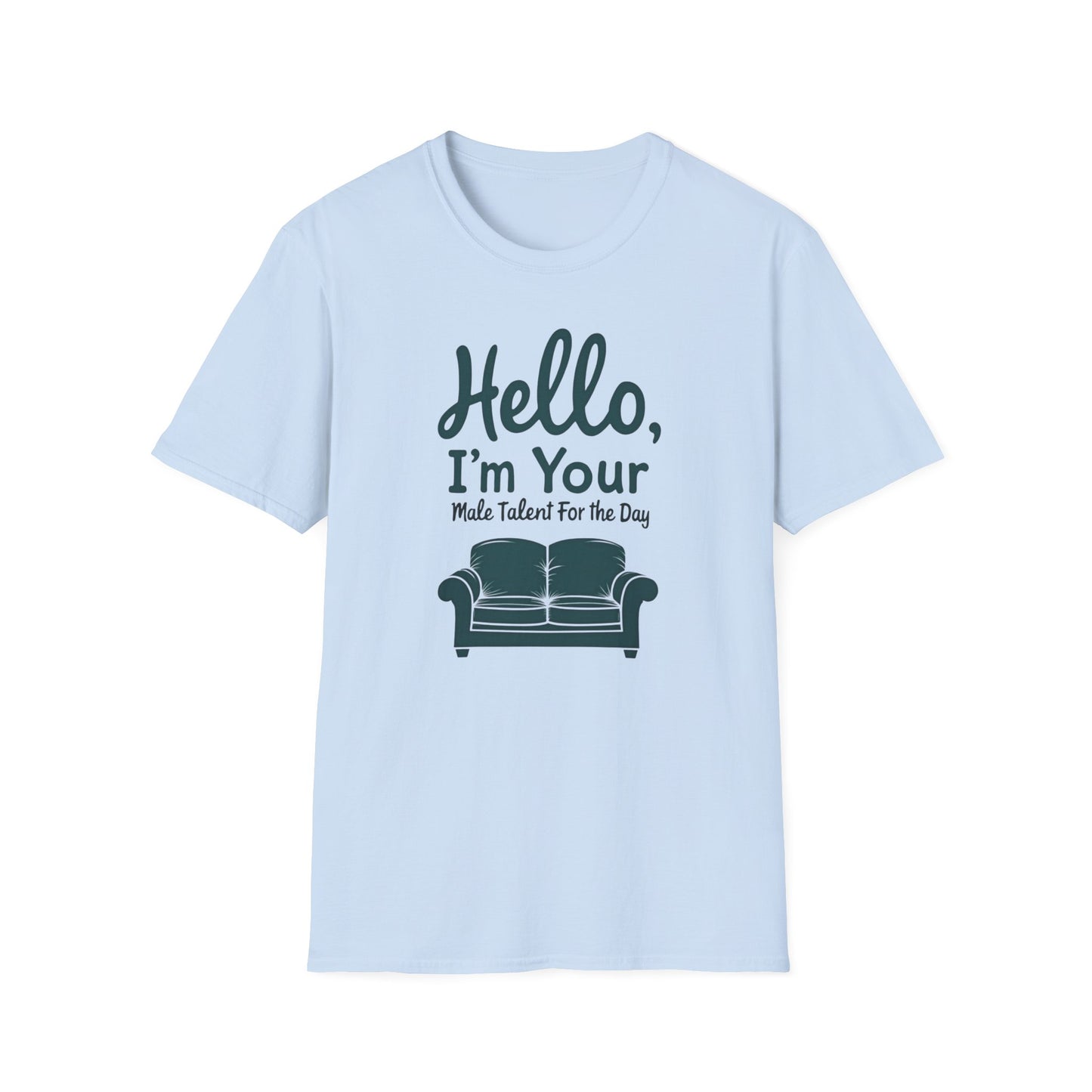 Hello, I'm Your Male Talent T-Shirt, Funny Gift for Men, Unisex Softstyle Tee, Casual Wear, Comfy Graphic Shirt