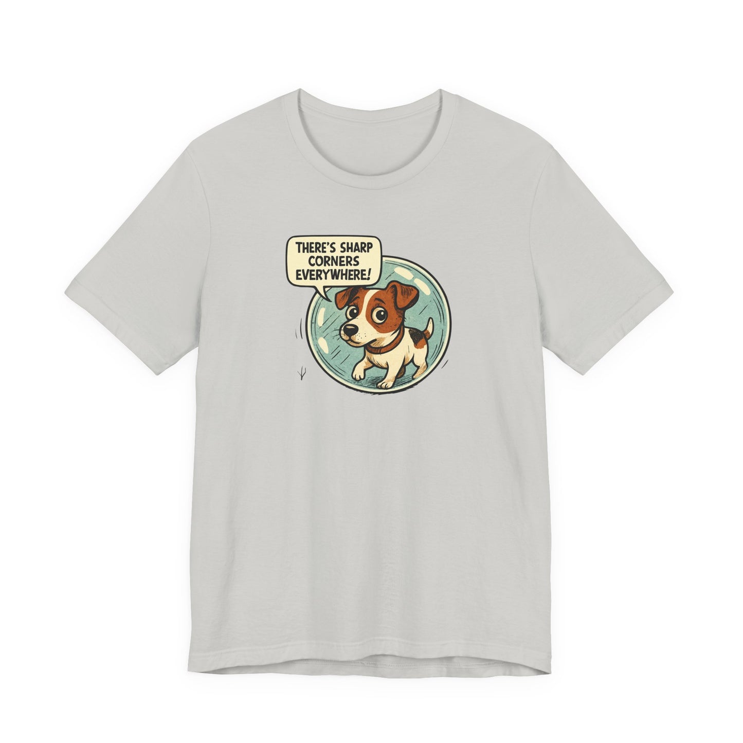 Sharp corners are everywhere, Cute Dog Graphic Tee, Dog Lover Shirt, Funny Pet Gift, Animal Lover Apparel, Unisex Casual Wear, Birthday Gift, Quirky T-Shirt - Psychonaut Swag