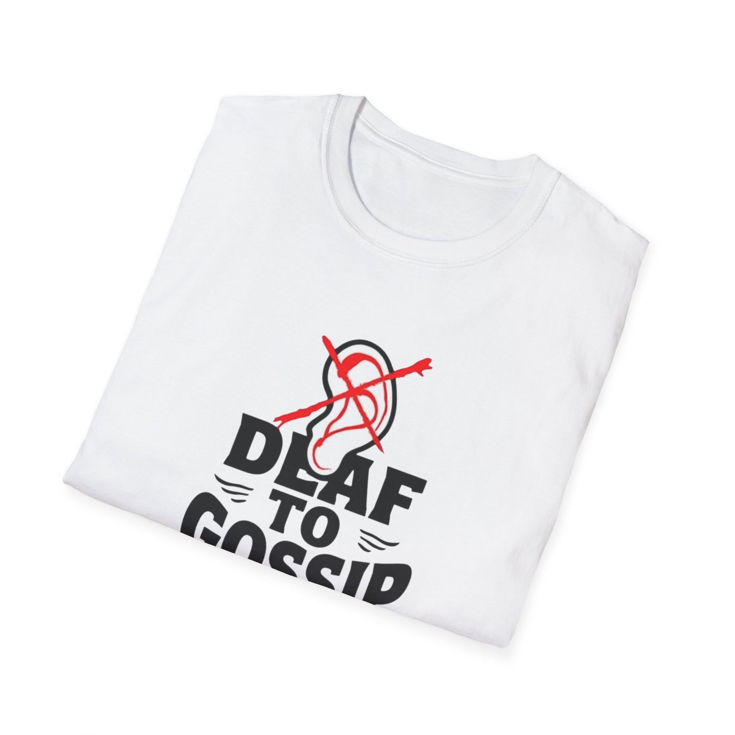 Deaf to Gossip T-Shirt, Unisex Softstyle Tee, Funny Graphic T-Shirt, Awareness Apparel, Gift for Friends, Casual Wear - Psychonaut Swag