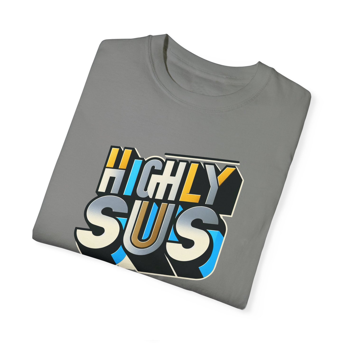 Highly Sus Unisex Garment-Dyed T-shirt - Trendy Casual Wear - Psychonaut Swag