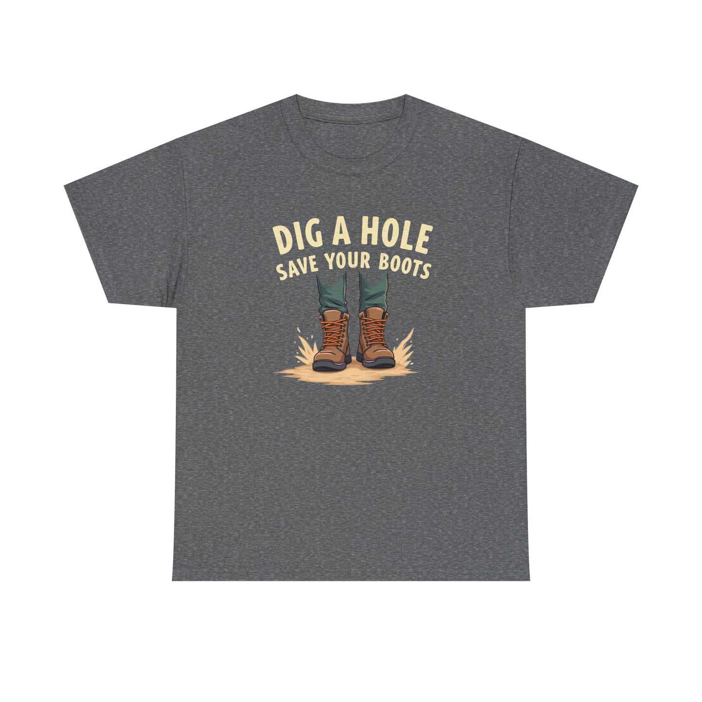 Dig a Hole Save Your Boots, Funny Gardening Tee, Unisex Heavy Cotton Tee, Vintage Style Shirt, Dig A Hole Design, Perfect for Gardeners & Outdoor Lovers - Psychonaut Swag