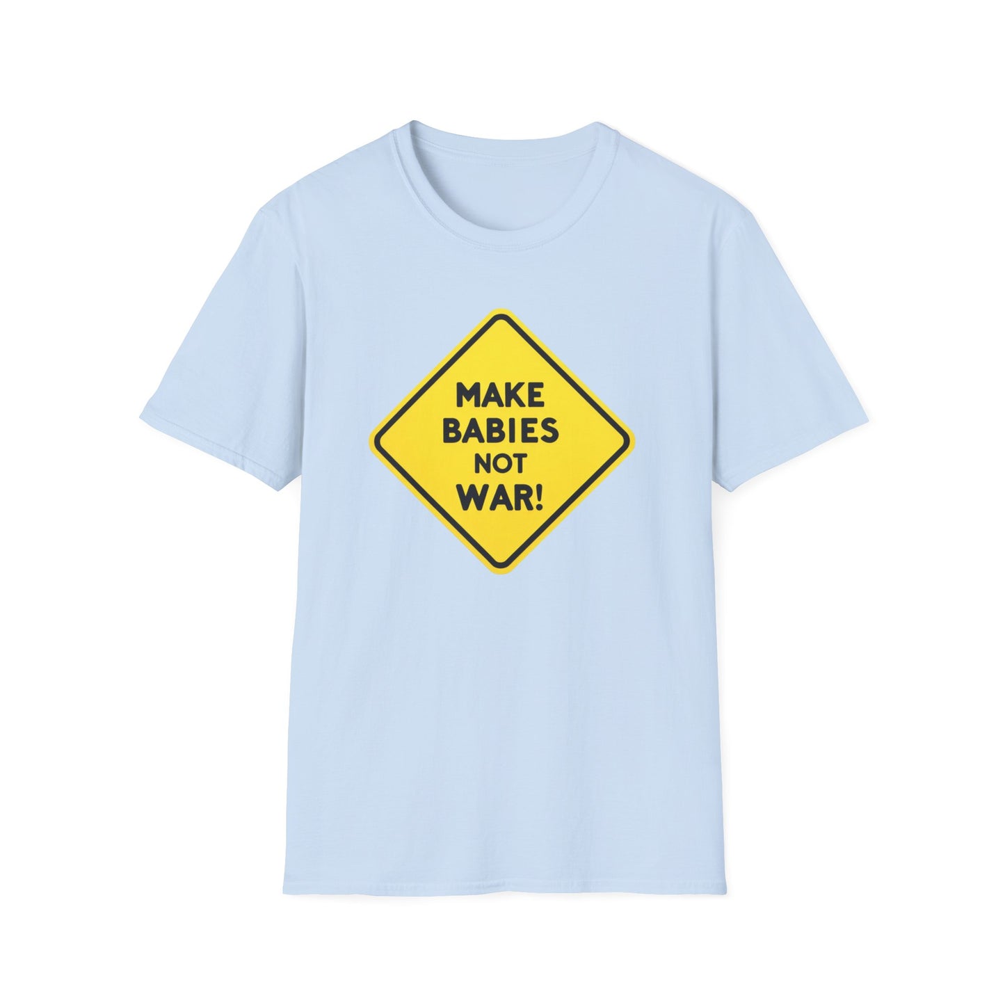 Make Babies not war, Unisex T-Shirt - Save Humanity - Psychonaut Swag