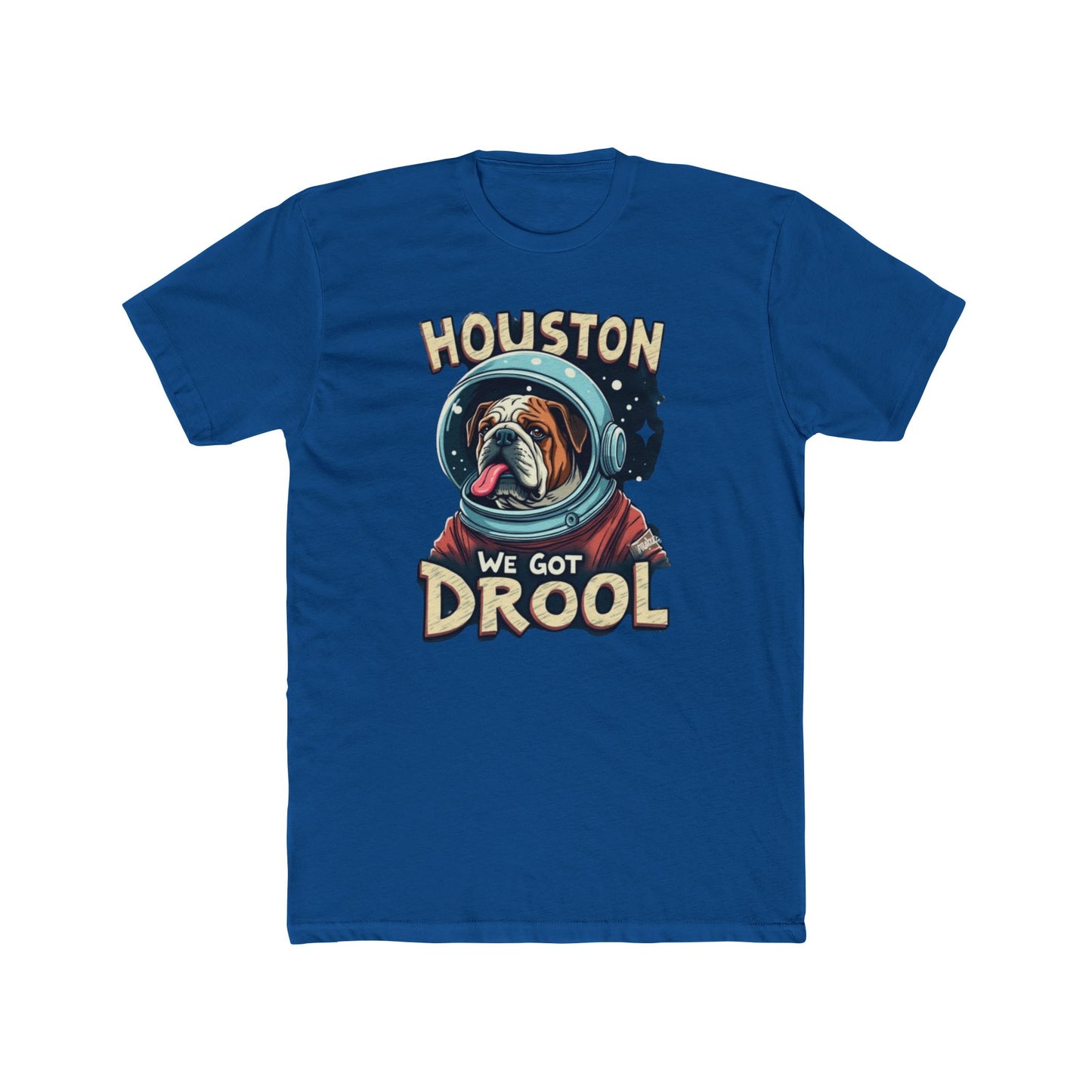 Houston We Got Drool Dog Lover Tee, Funny Dog T-Shirt, Cute Pet Gift, Unisex Cotton Crew Tee, Dog Parent Present, Space Lover Shirt