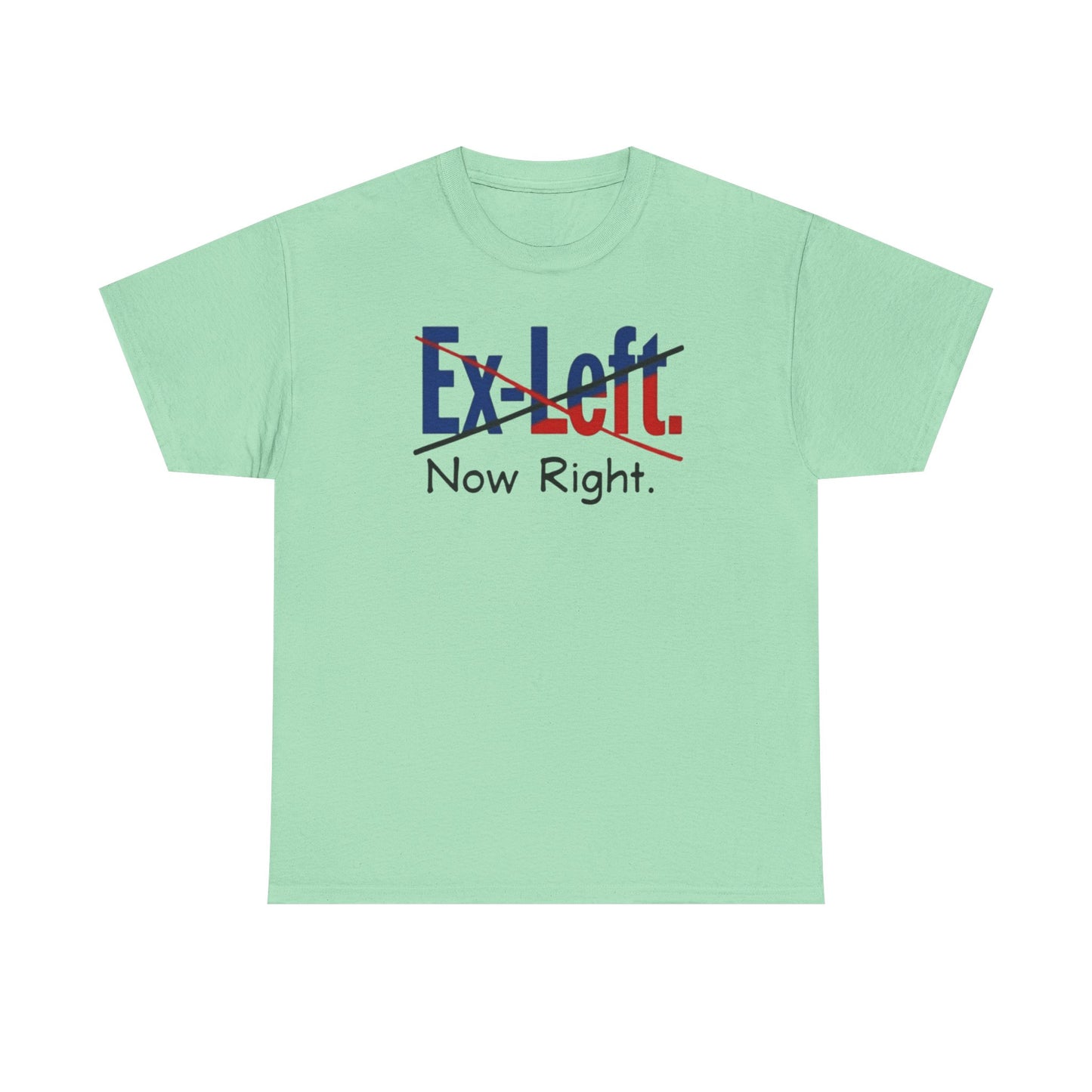 Ex-Left to Now Right Unisex Heavy Cotton Tee, Funny Tee, Statement Shirt, Casual Wear, Gift for Friends, Everyday Style - Psychonaut Swag