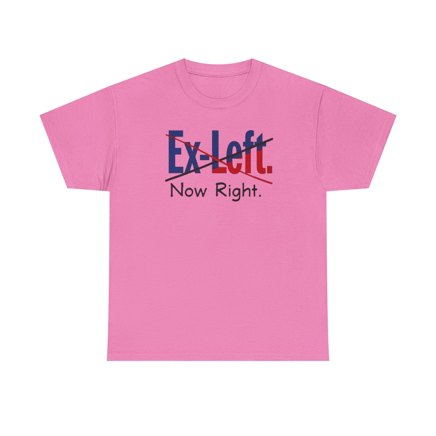 Ex-Left to Now Right Unisex Heavy Cotton Tee, Funny Tee, Statement Shirt, Casual Wear, Gift for Friends, Everyday Style - Psychonaut Swag