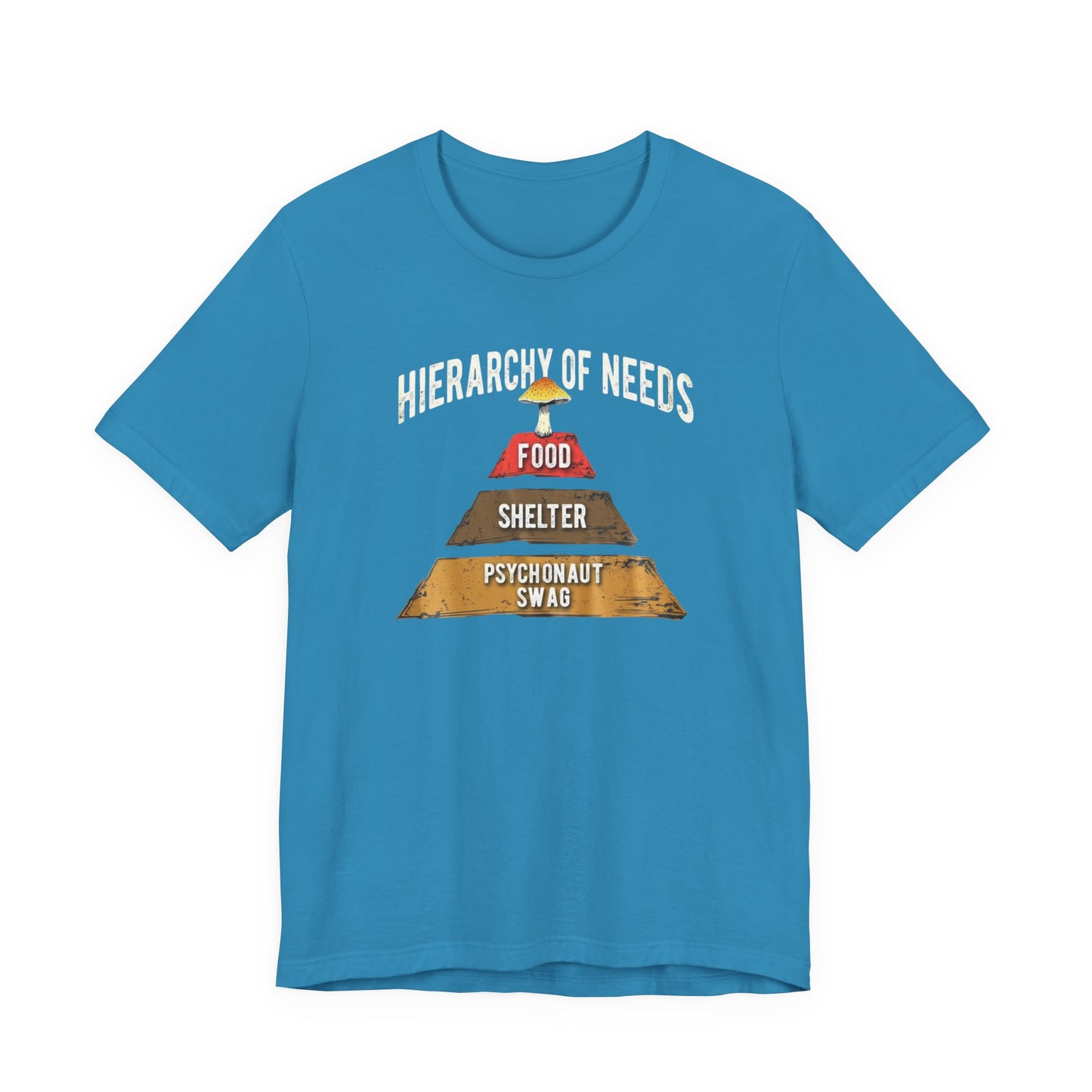 Hierarchy of Needs Tee, Unisex Short Sleeve Shirt, Casual Wear, Gift for Psychonauts, Fun Graphic Shirt, Perfect for Festivals - Psychonaut Swag