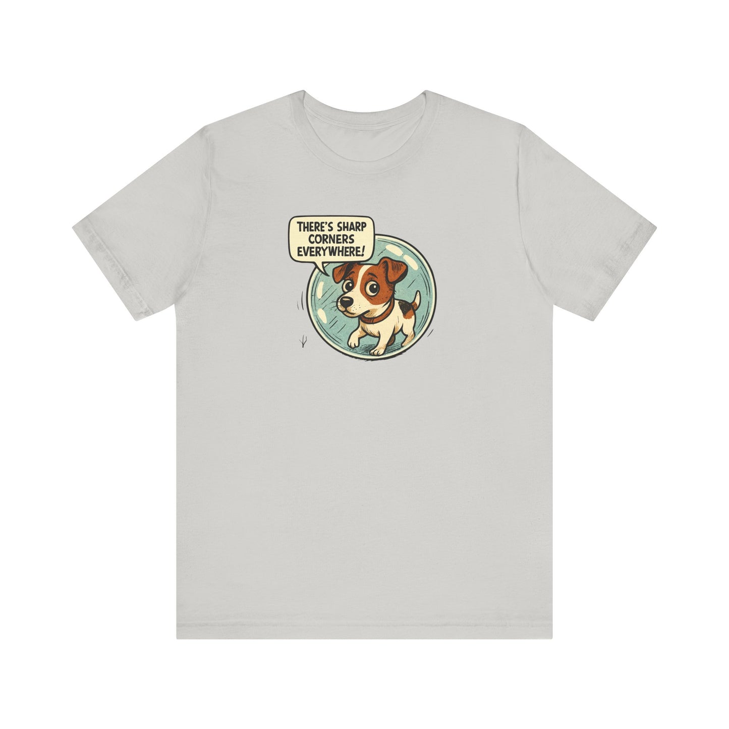 Sharp corners are everywhere, Cute Dog Graphic Tee, Dog Lover Shirt, Funny Pet Gift, Animal Lover Apparel, Unisex Casual Wear, Birthday Gift, Quirky T-Shirt - Psychonaut Swag
