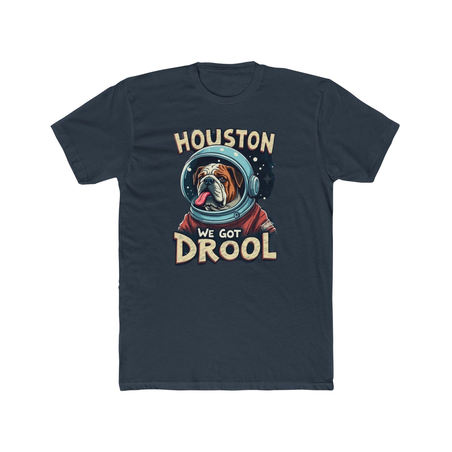 Houston We Got Drool Dog Lover Tee, Funny Dog T-Shirt, Cute Pet Gift, Unisex Cotton Crew Tee, Dog Parent Present, Space Lover Shirt