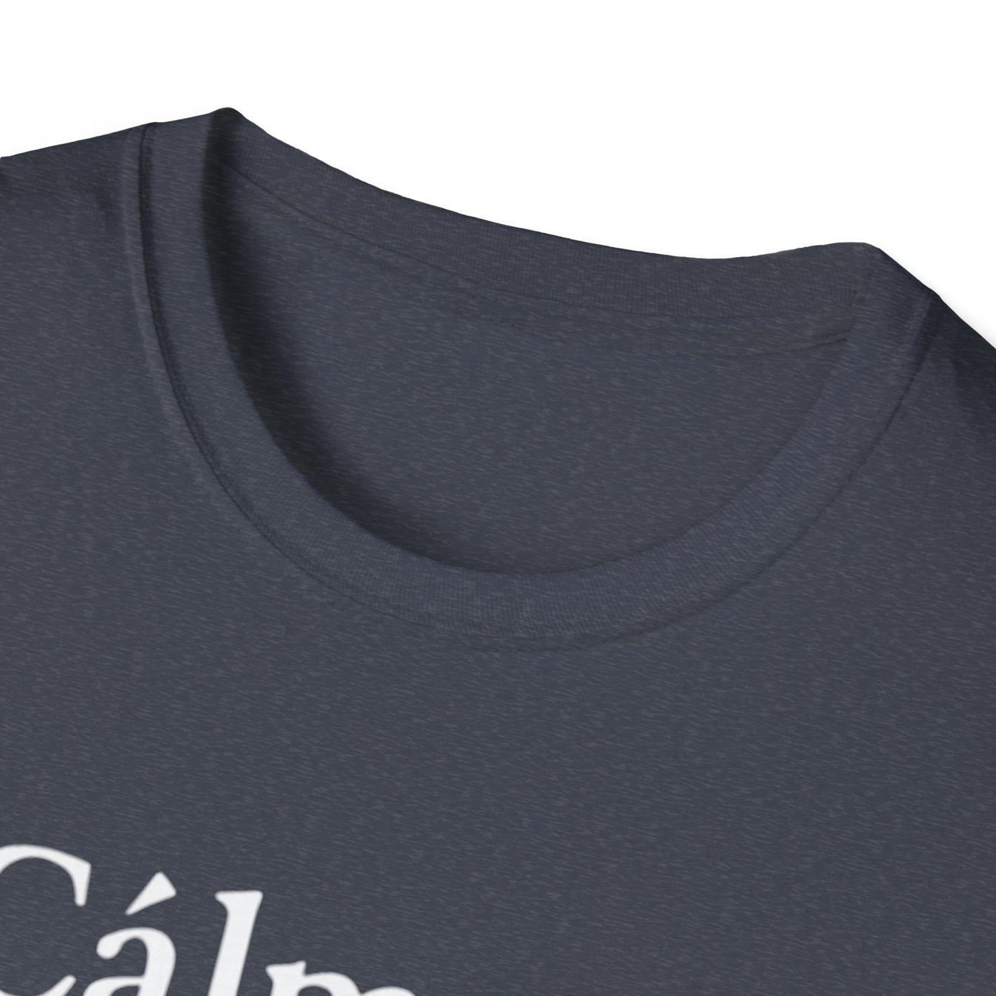 Calm down I’m here, Affirmation Unisex T-Shirt, Relax Shirt, Mindfulness Tee, Casual Wear, Gift for Yoga Lovers, Self-Care Reminder - Psychonaut Swag