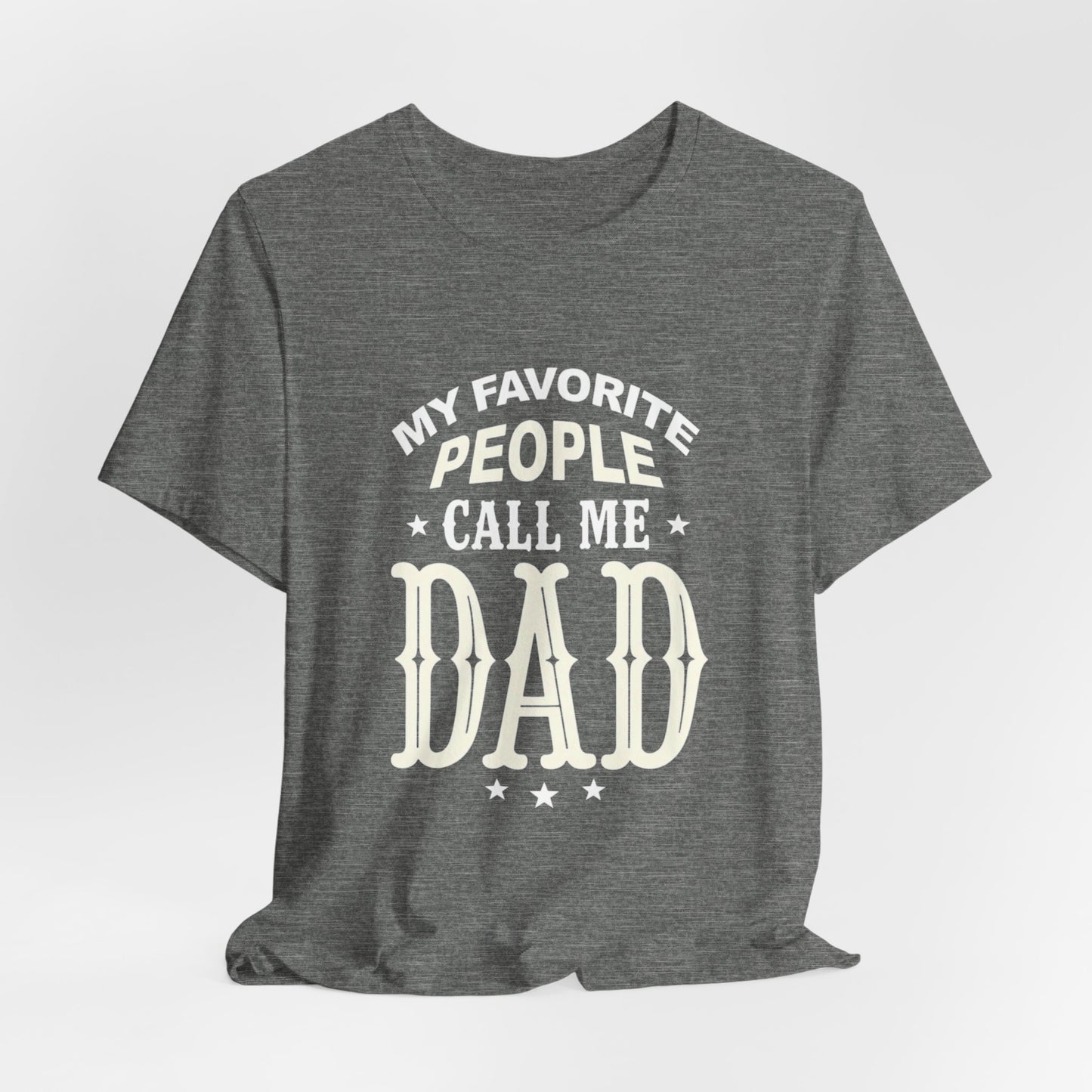 My favorite people call me Dad, Funny Dad T-Shirt - Unisex Jersey Tee for Father's Day - Psychonaut Swag