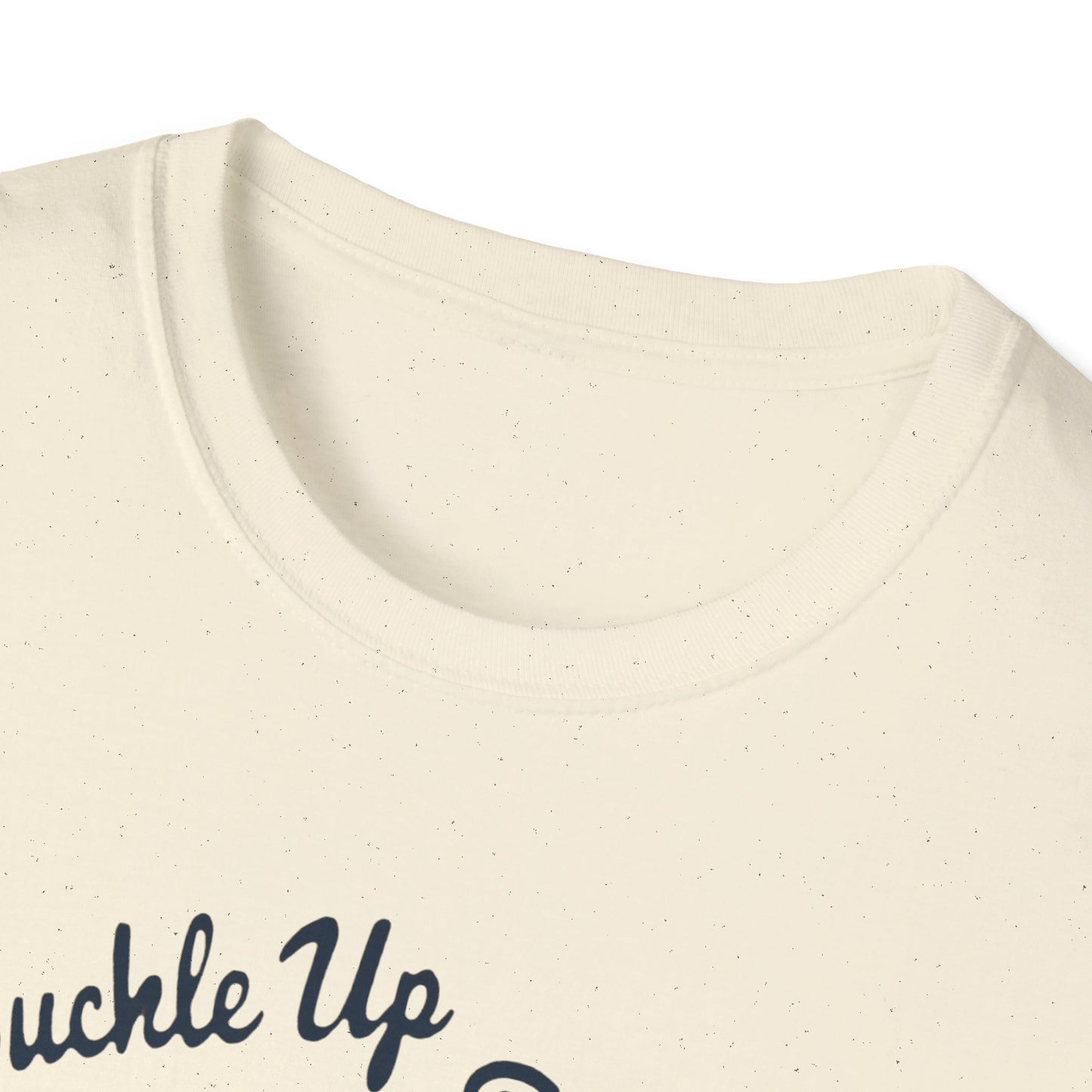 Buckle Up B*tches Unisex T-Shirt, Funny Graphic Tee, Racing Enthusiast Gift, Casual Wear, Birthday Apparel - Psychonaut Swag